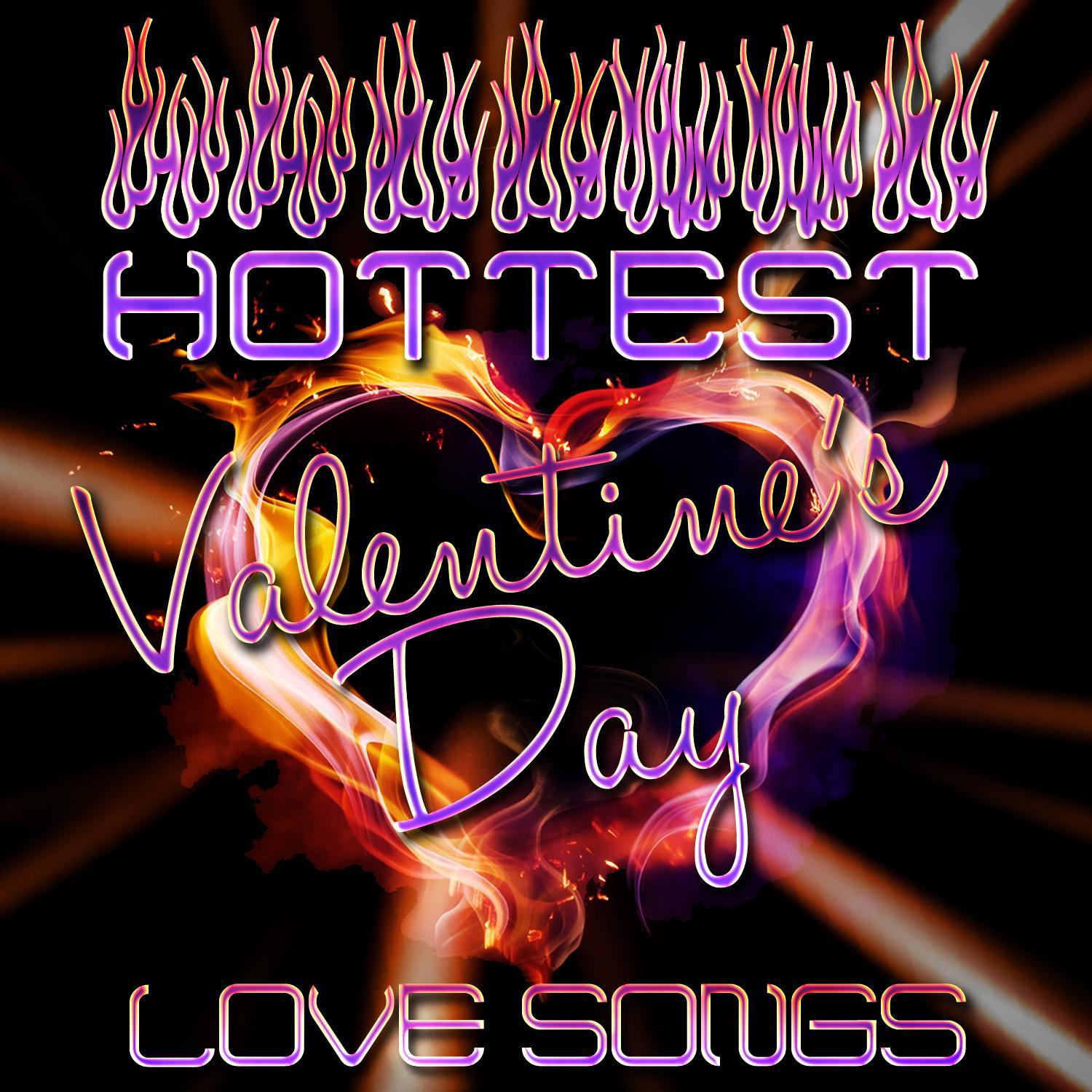 Hottest Valentine's Day Love Songs