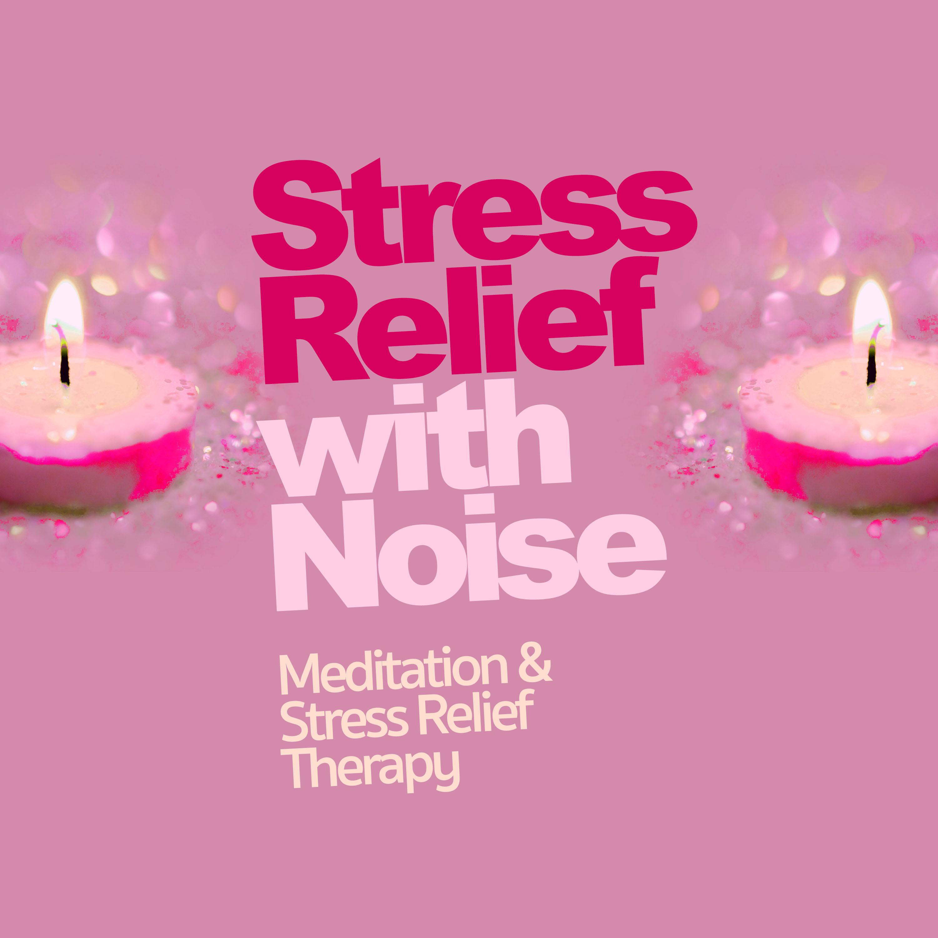 Stress Relief with Noise