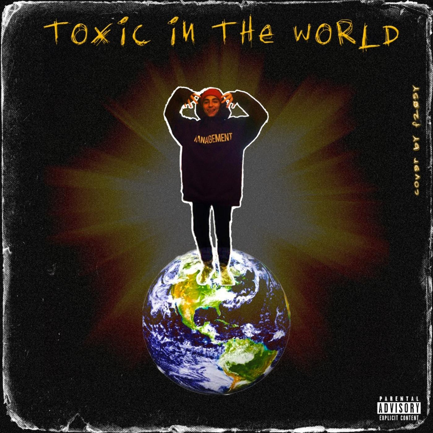 Toxic in the World