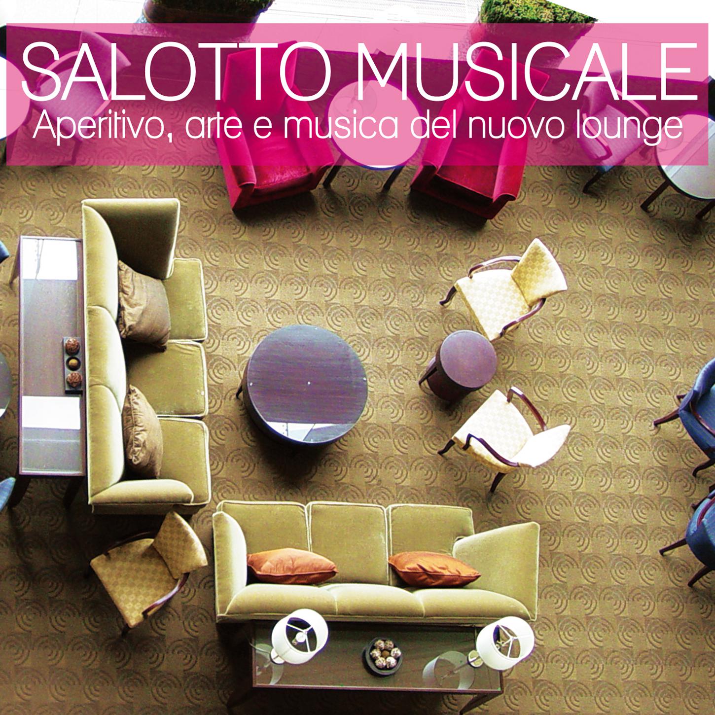 Salotto Musicale (Aperitivo, arte e musica del nuovo lounge)