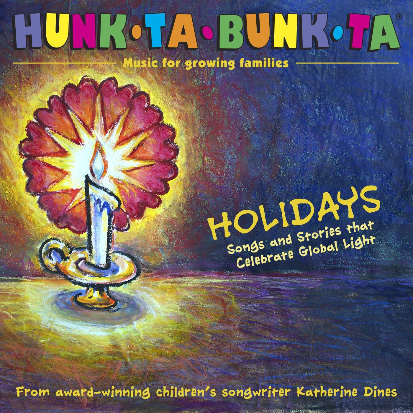 Hunk-Ta-Bunk-Ta Holidays: Songs and Stories That Celebrate Global Light