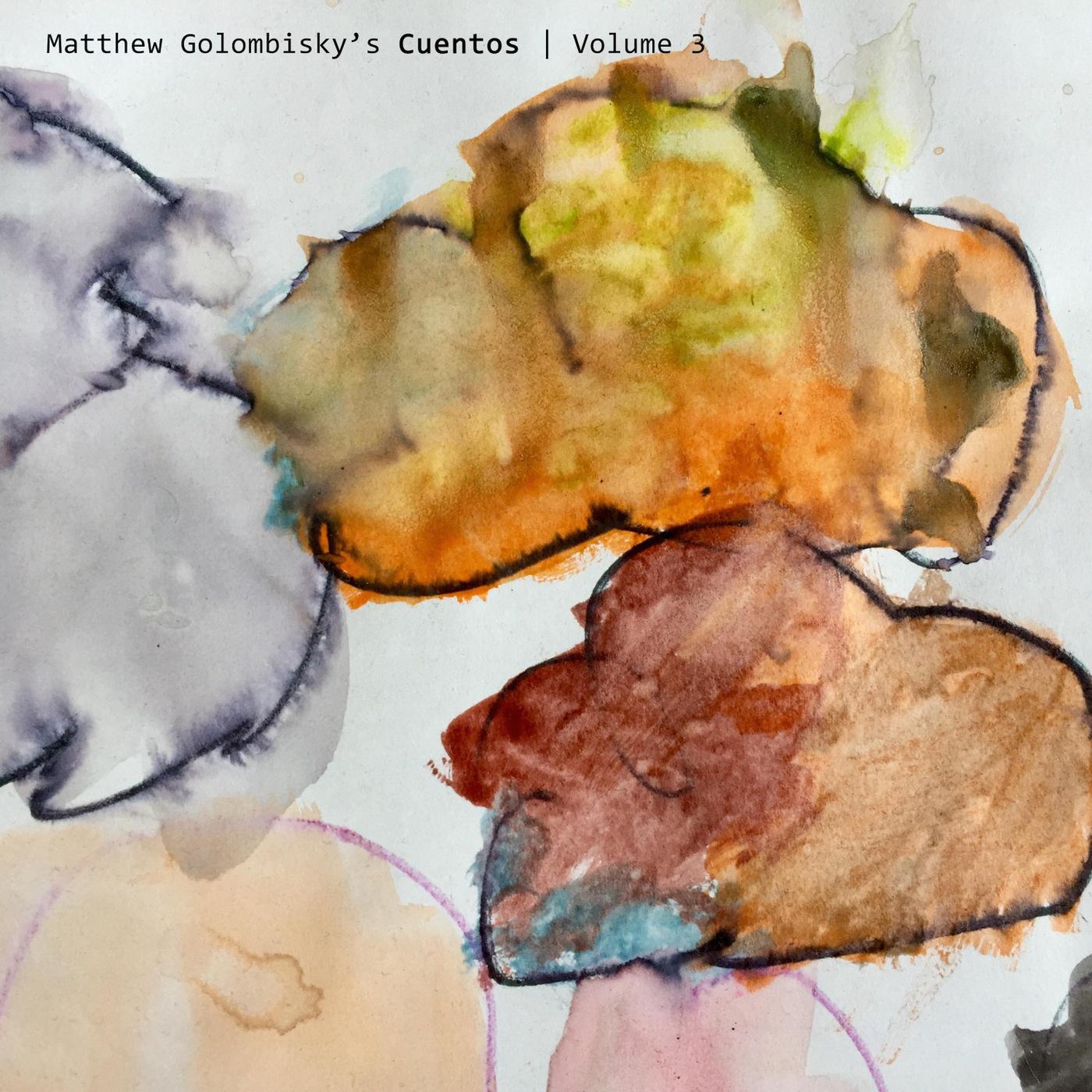 Matthew Golombisky's Cuentos, Vol. 3