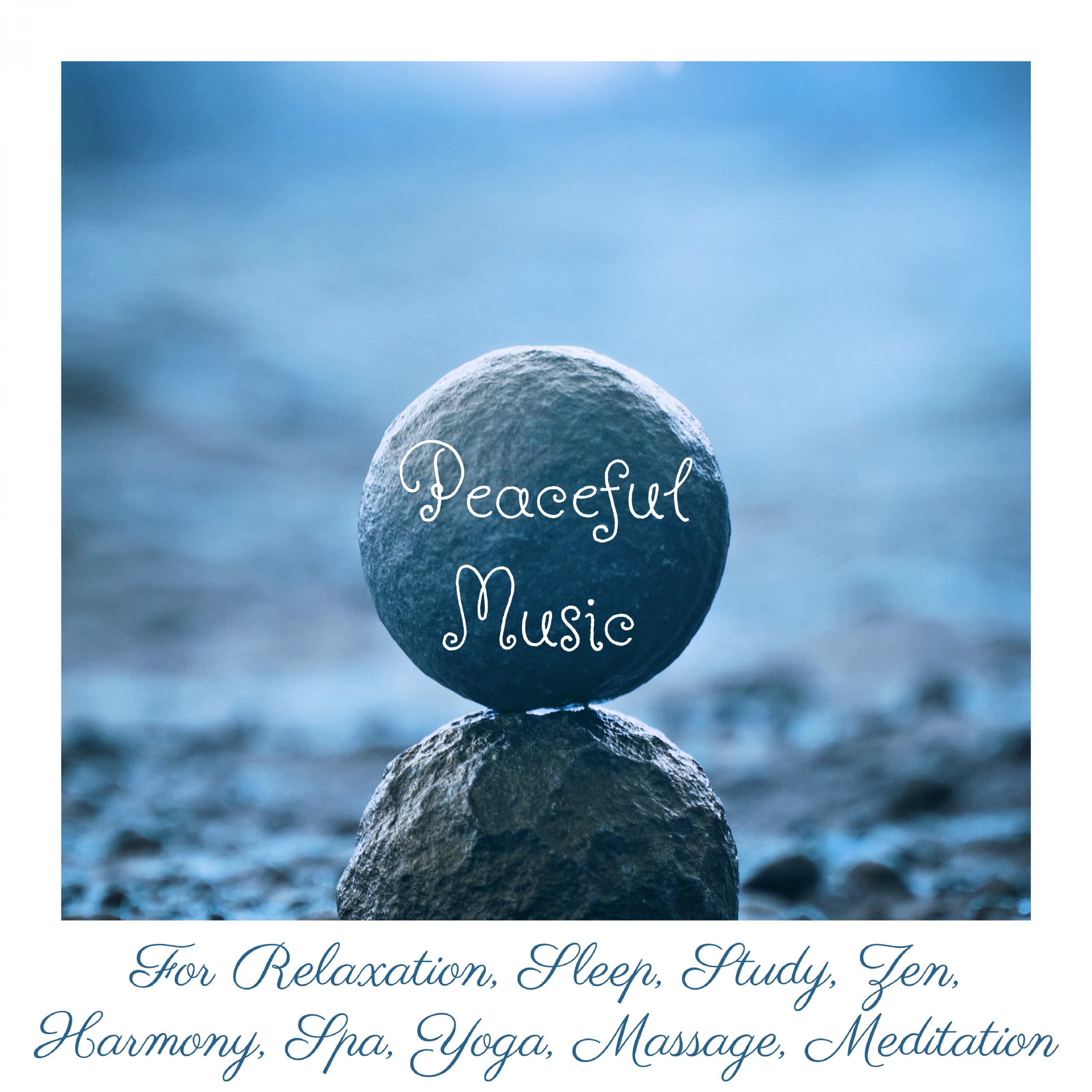 Peaceful Music for Relaxation, Sleep, Study, Zen, Harmony, Spa, Yoga, Massage, Meditation