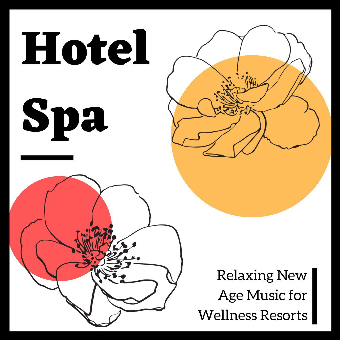 Hotel Spa - Relaxing New Age Music for Wellness Resorts