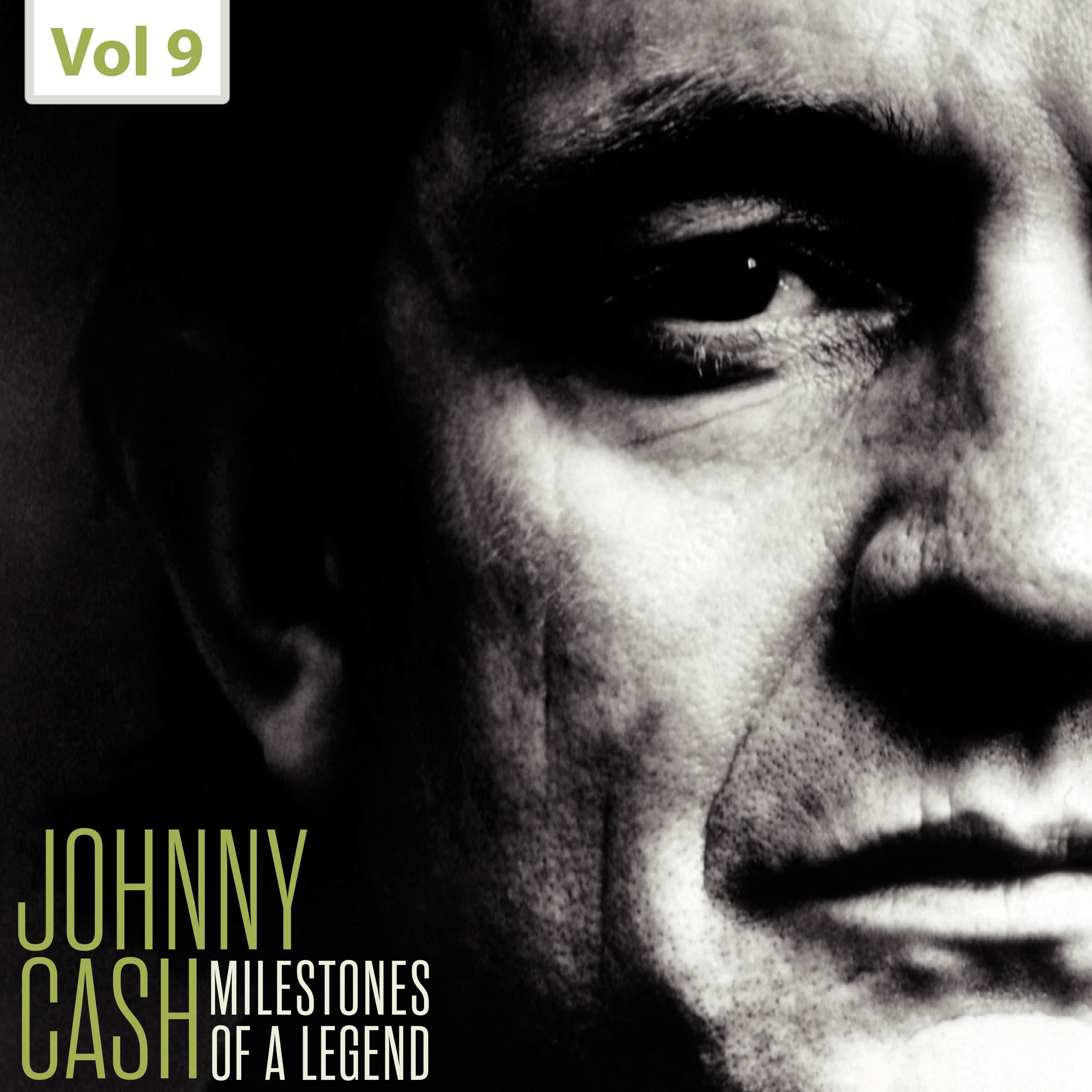 Johnny Cash - Milestones of a Legend, Vol. 9