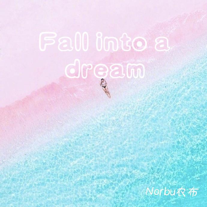 Fall into a dream