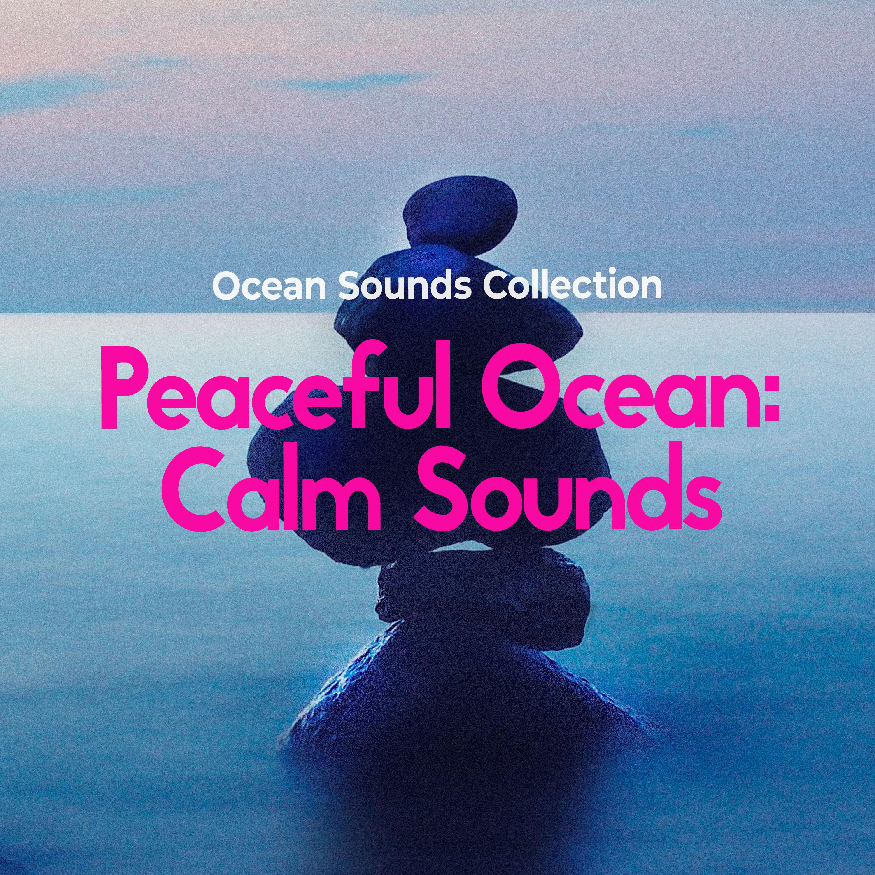 Peaceful Ocean: Calm Sounds