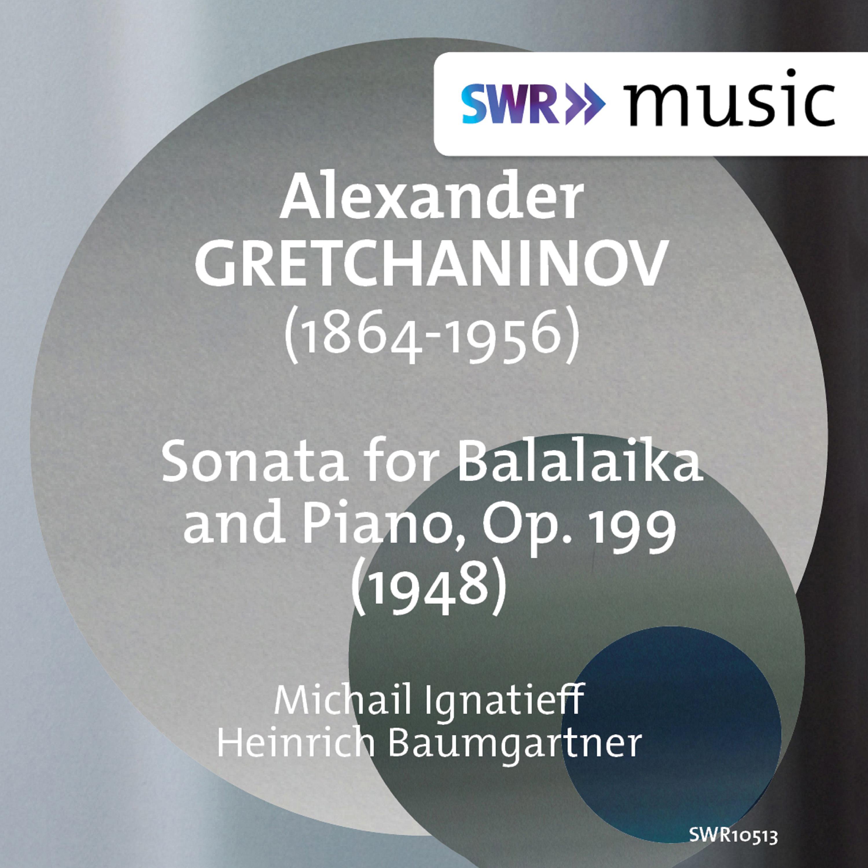 GRETCHANINOV, A.: Sonata for Balalaika and Piano, Op. 199 (Ignatieff, H. Baumgartner)