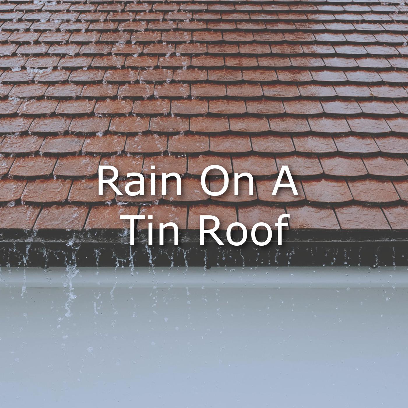 Rain On A Tin Roof