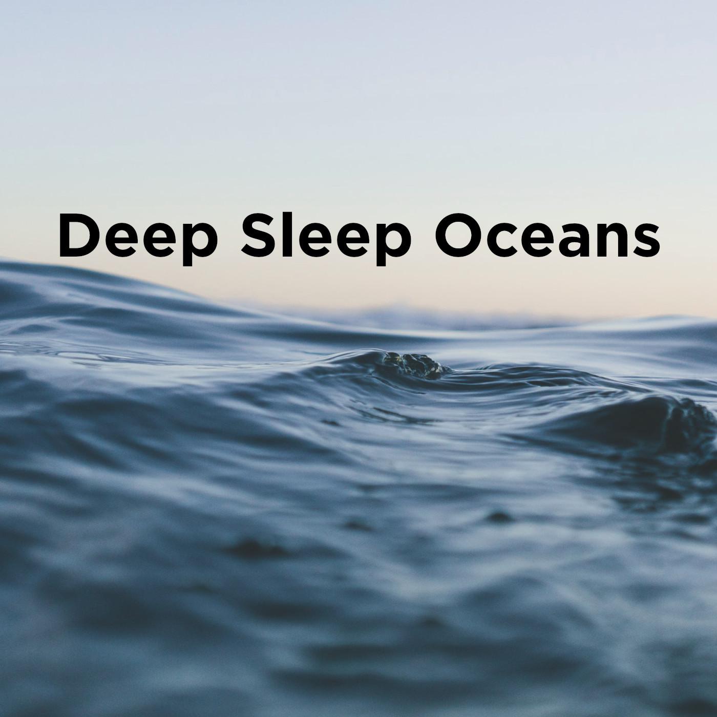 Deep Sleep Oceans