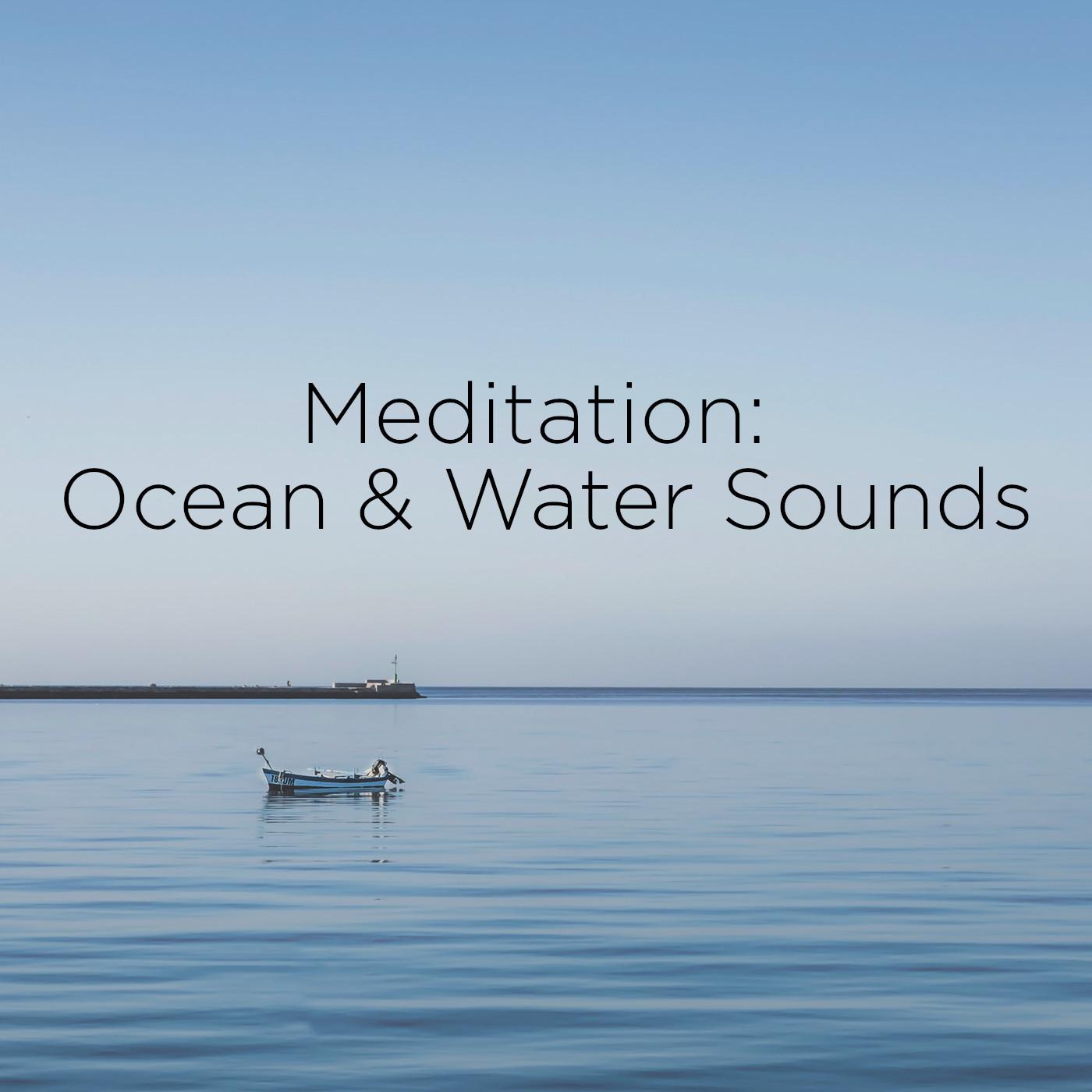 Meditation: Ocean & Water Sounds