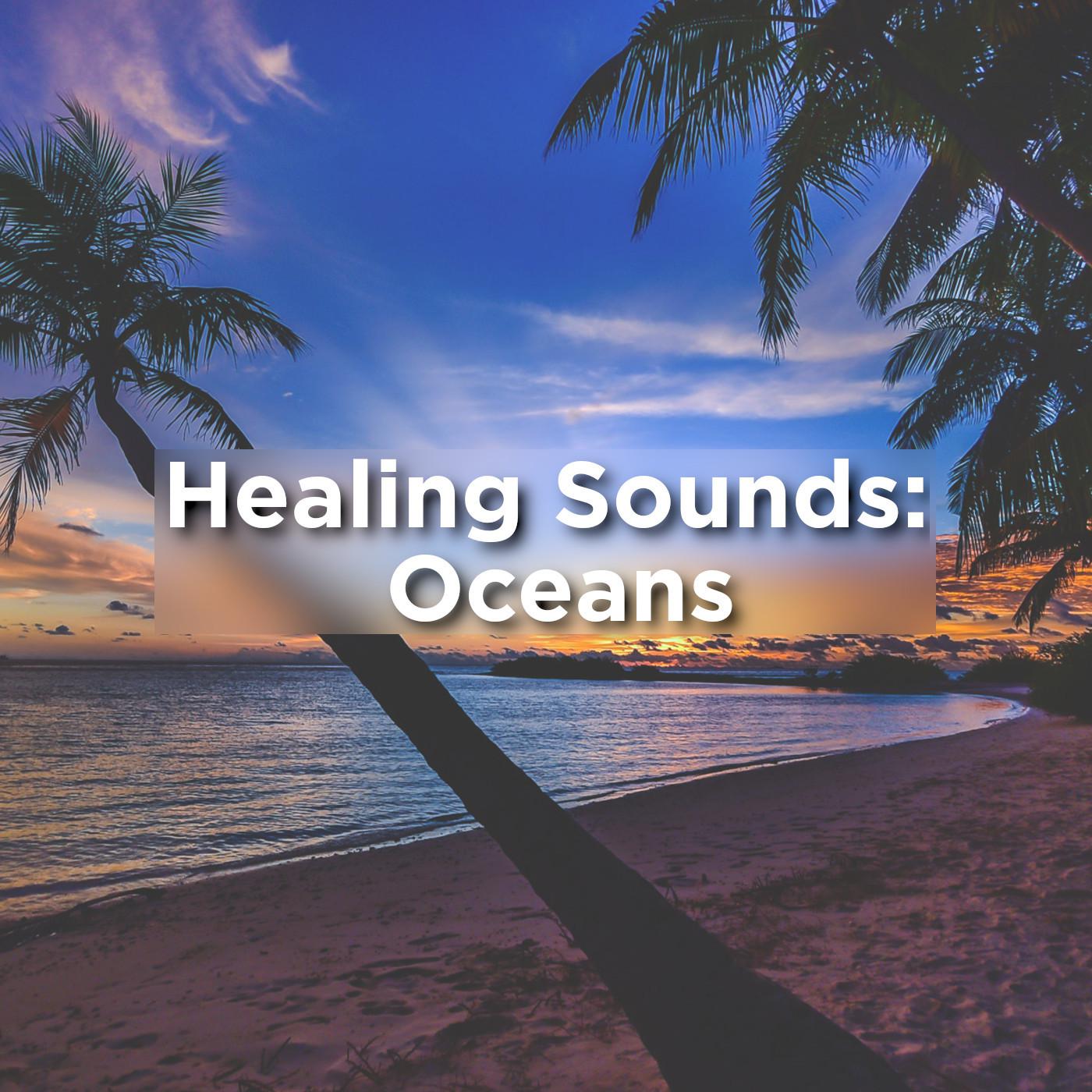 Healing Sounds: Oceans
