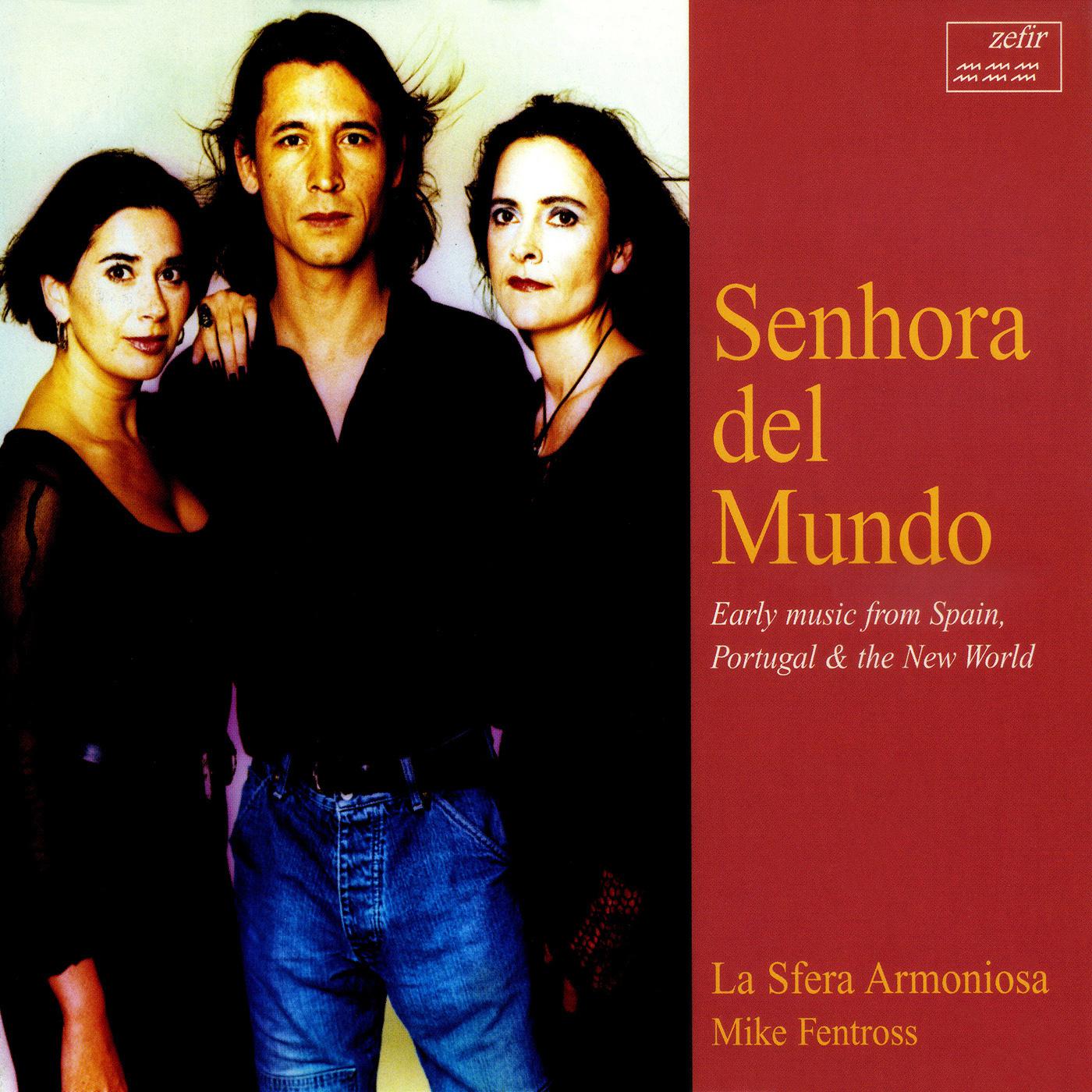 SENHORA DEL MUNDO - Early Music from Spain, Portugal and the New World (La Sfera Armoniosa)