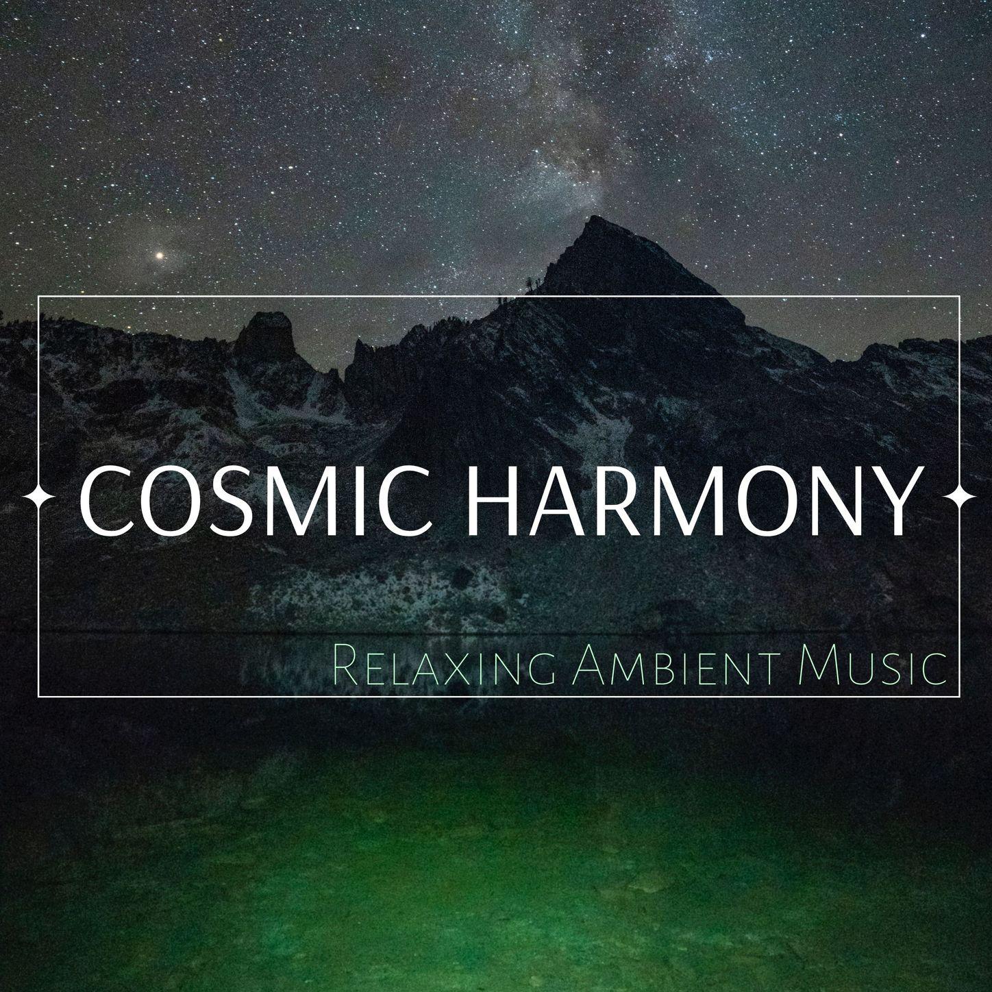 Cosmic Harmony - Relaxing Ambient Music
