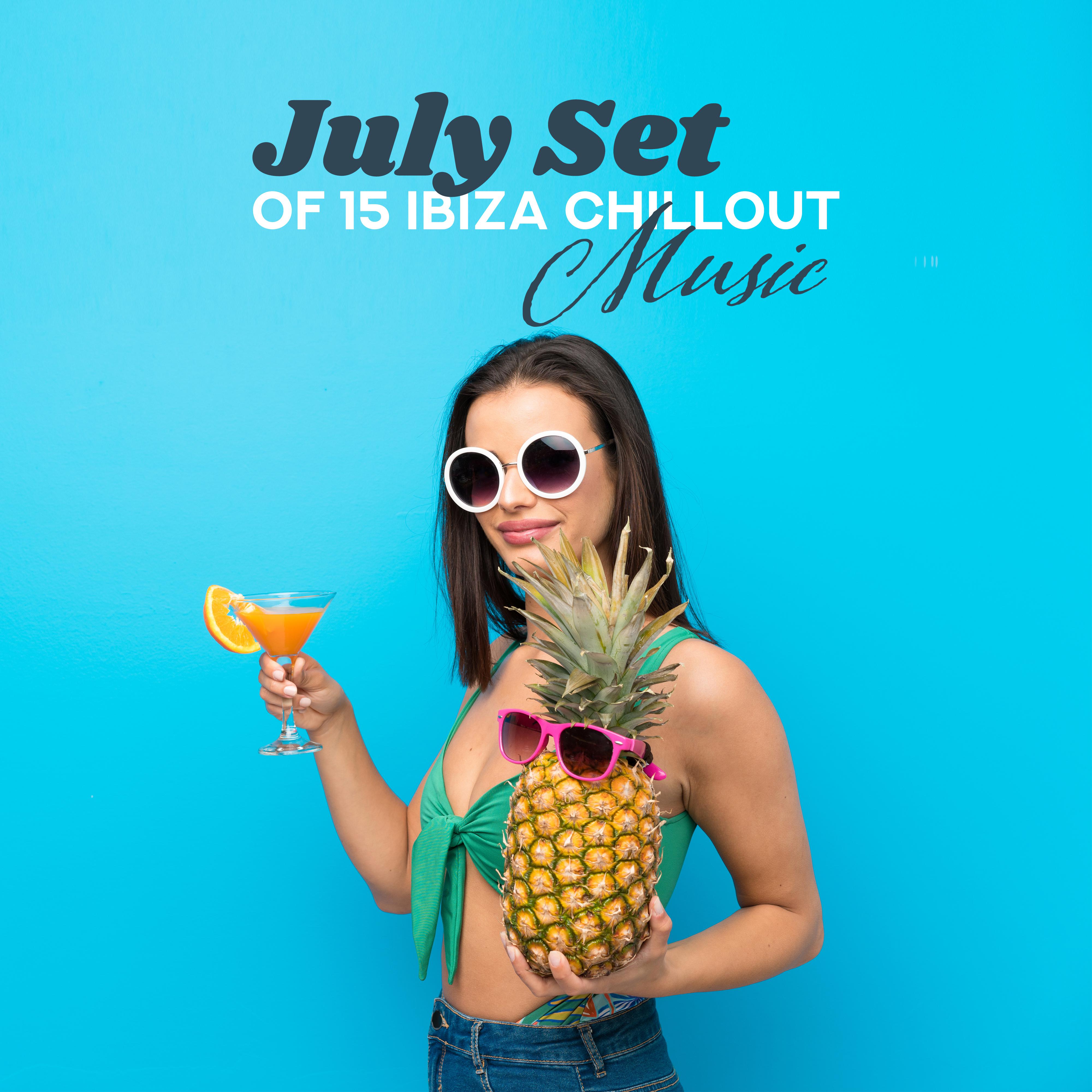 July Set of 15 Ibiza Chillout Music