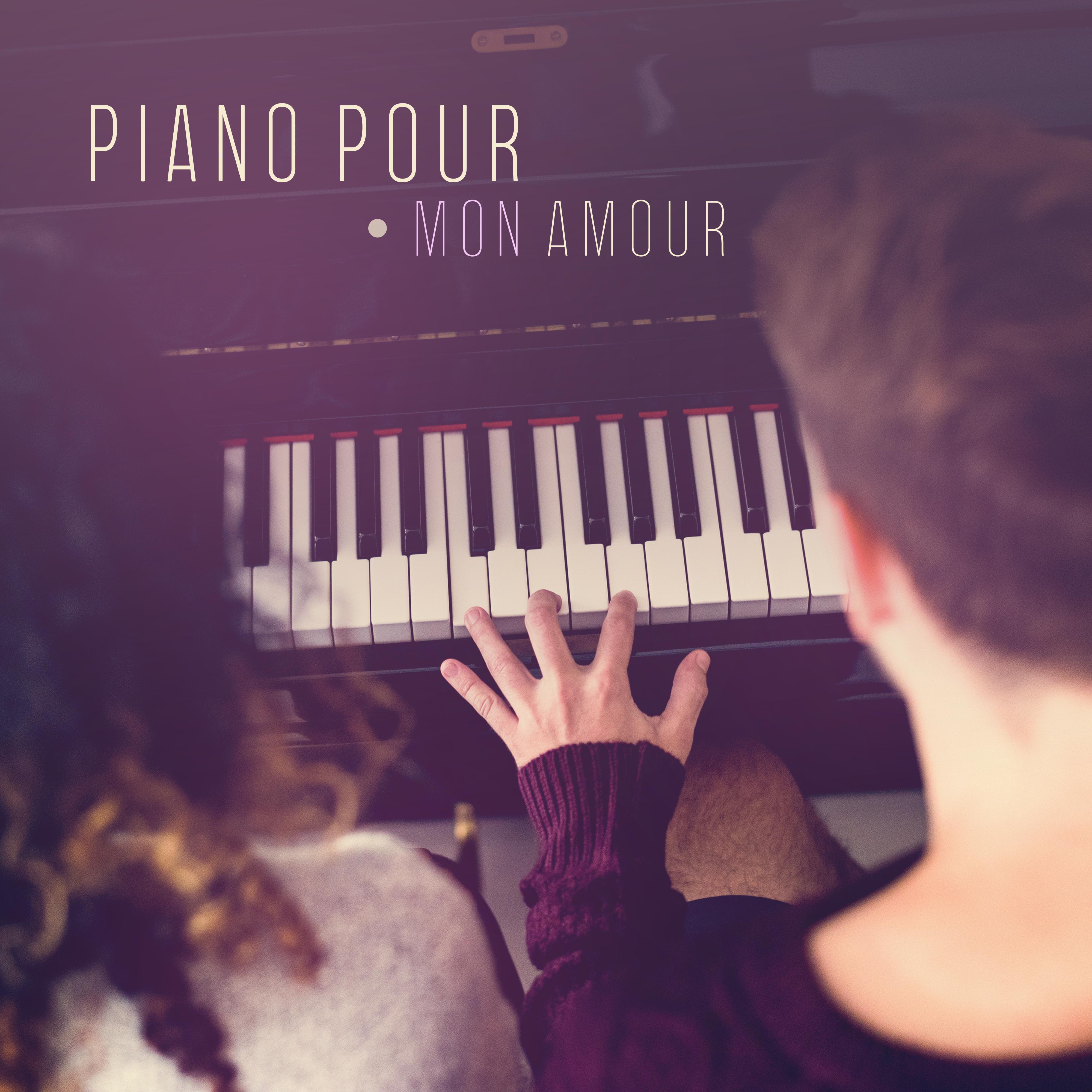 Piano pour Mon Amour - 15 Chansons de Piano Sensuelles pour Rendez-Vous Romantique avec Amour
