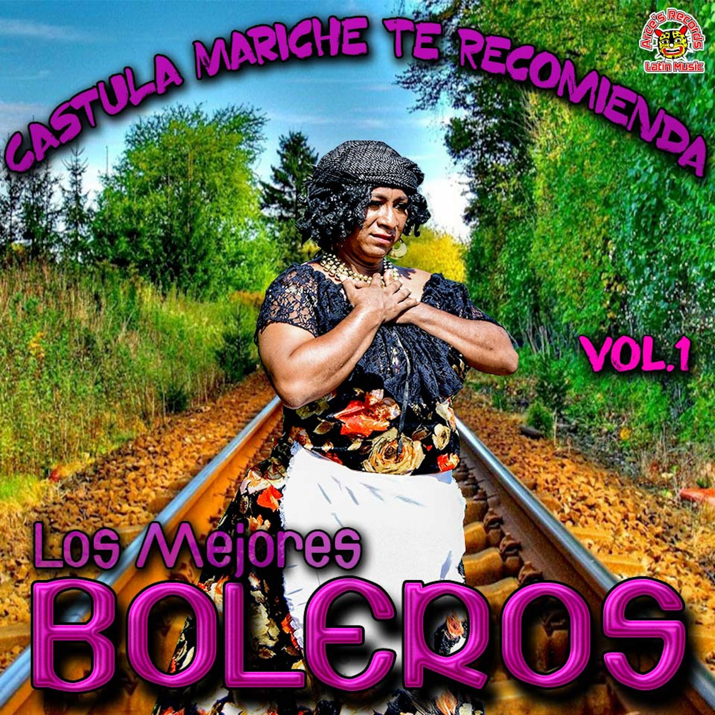Castula Mariche Te Recomienda "Los Mejores Boleros" Vol. 1