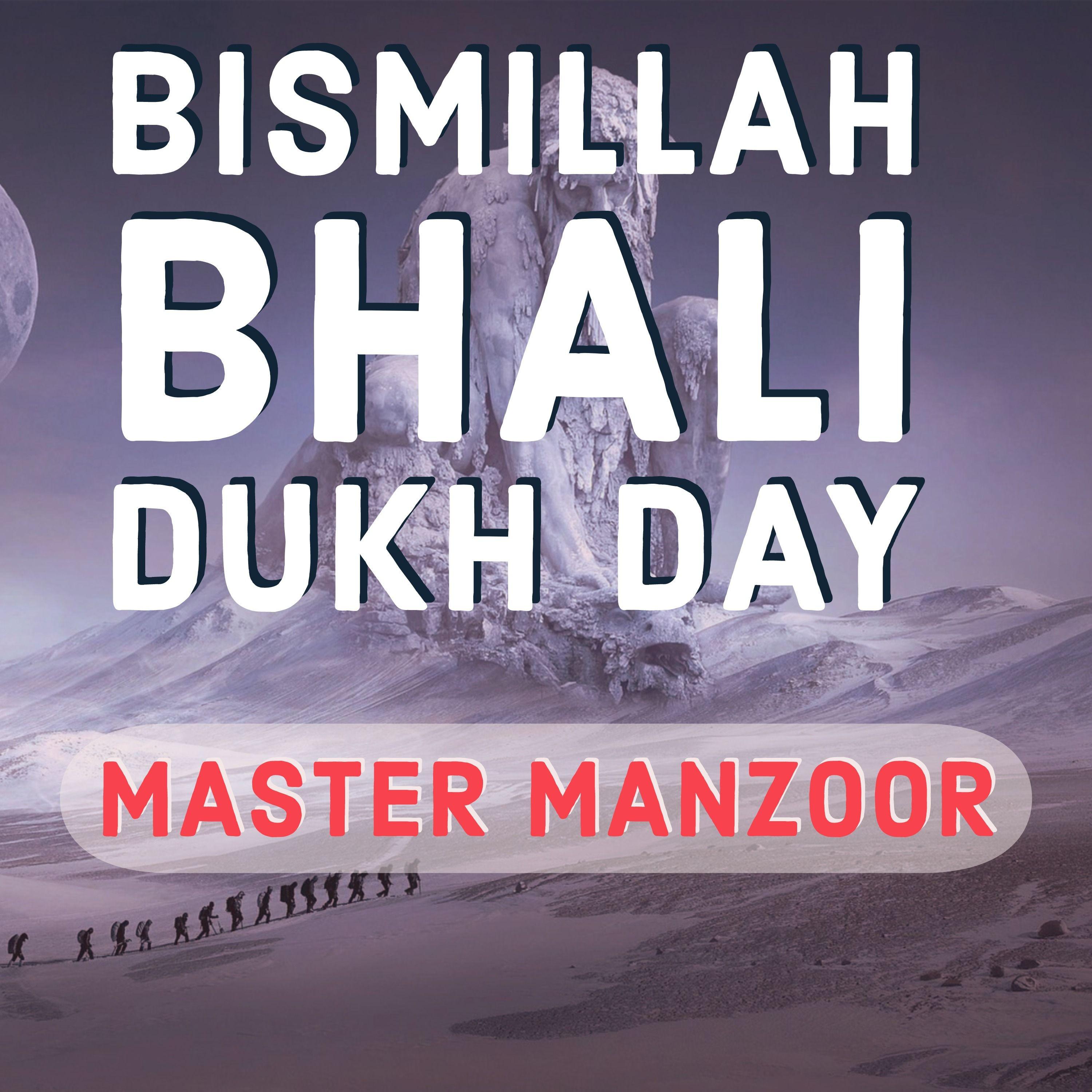 Bismillah Bhali Dukh Day