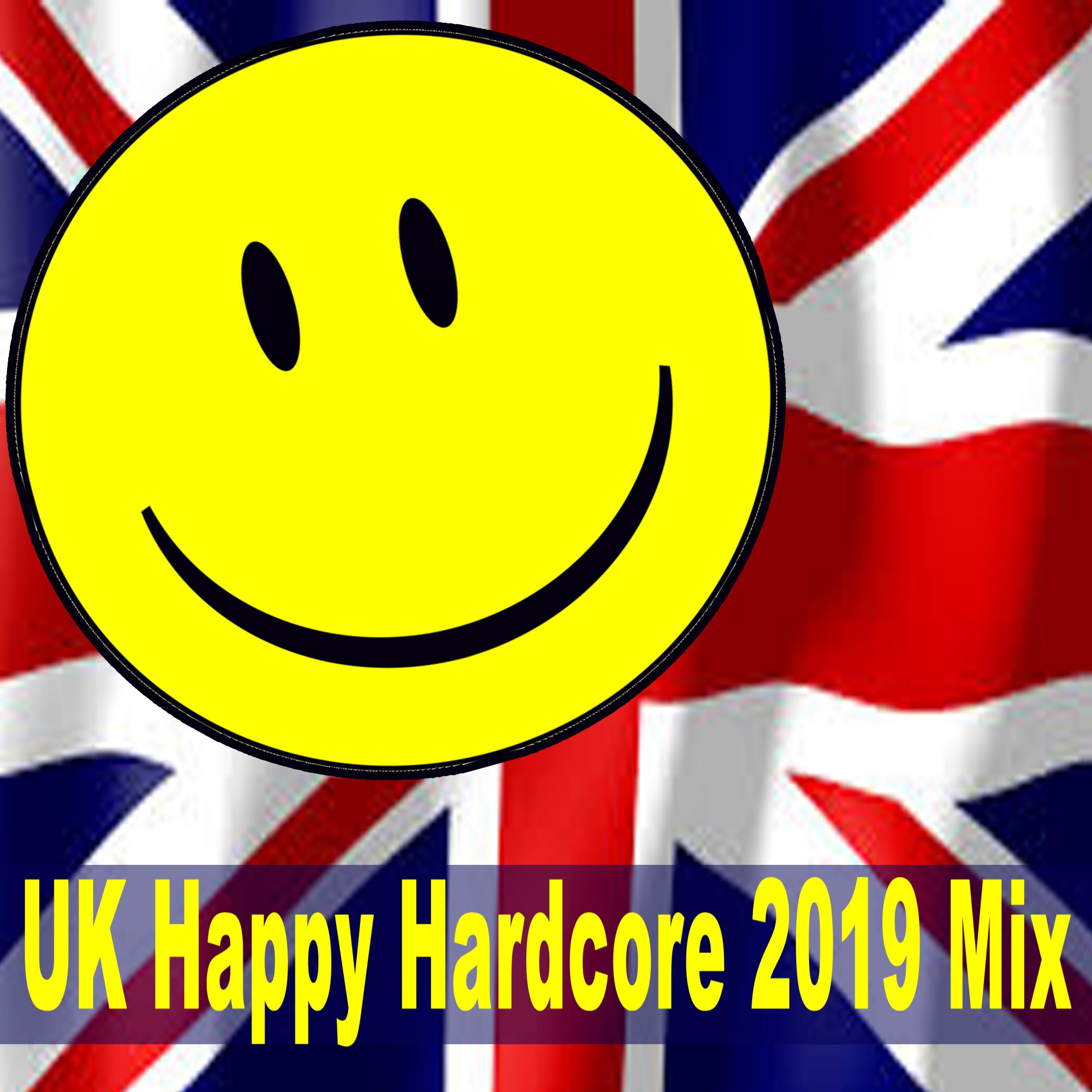 UK/Happy Hardcore 2019 & DJ Mix (The Best UK Happy Hardcore, Dubcore, Hardstyle Mix of 2019)