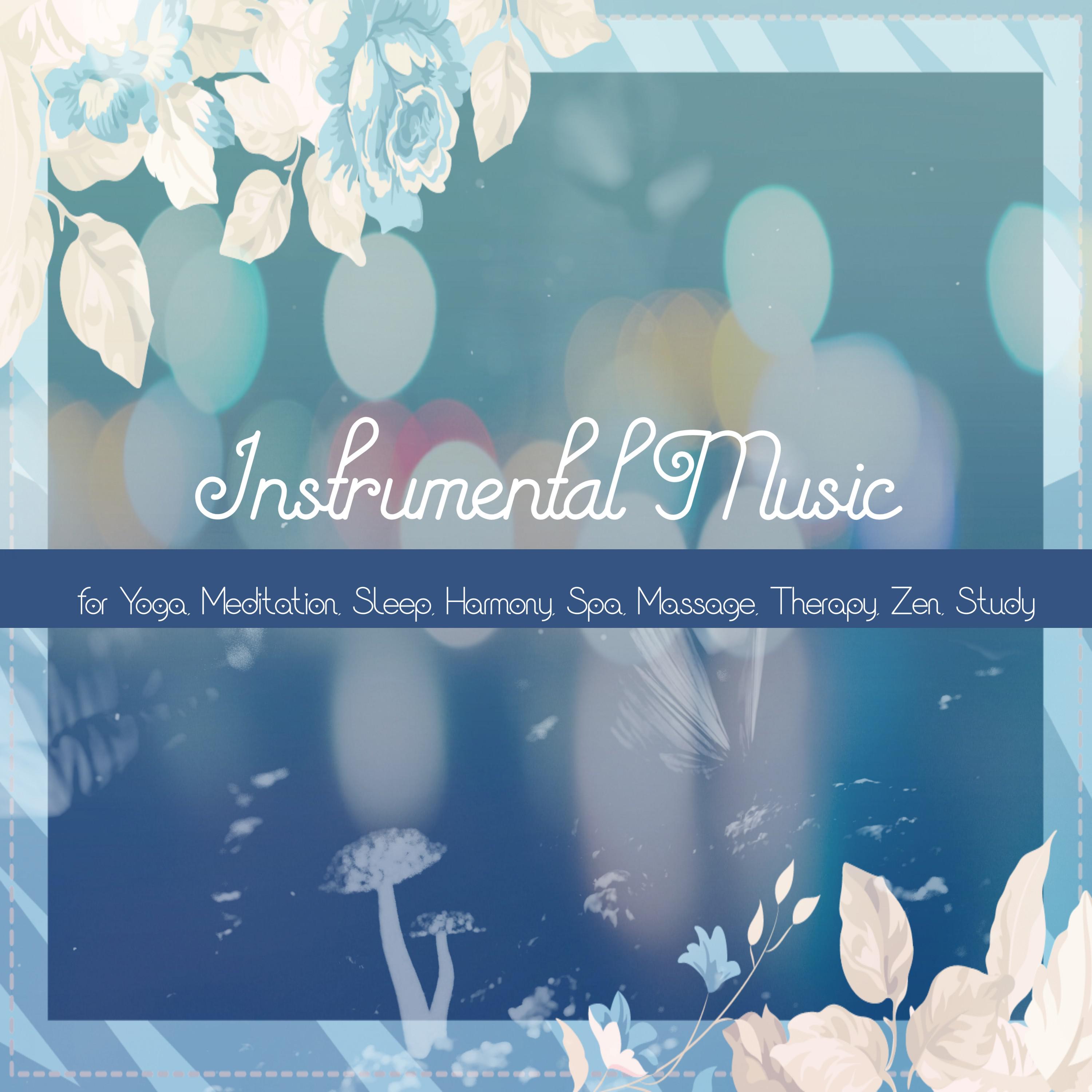 Instrumental Music for Yoga, Meditation, Sleep, Harmony, Spa, Massage, Therapy, Zen, Study