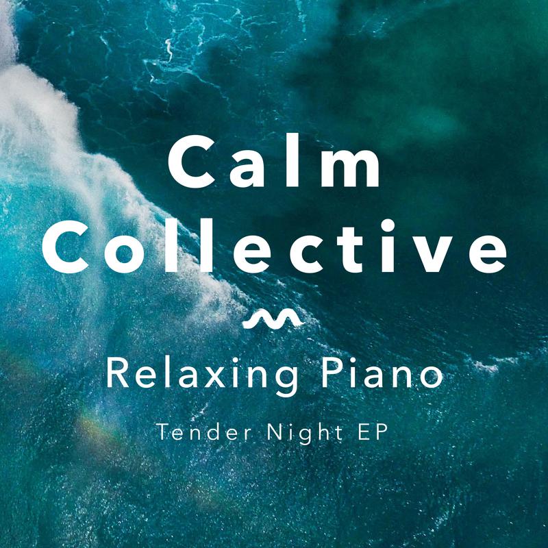 Relaxing Piano Tender Night EP