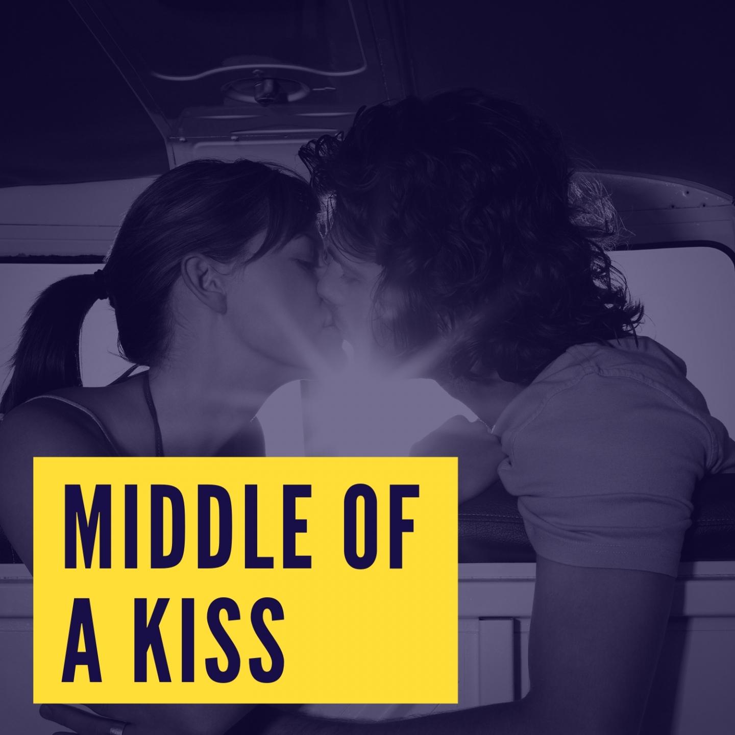 Middle of a Kiss