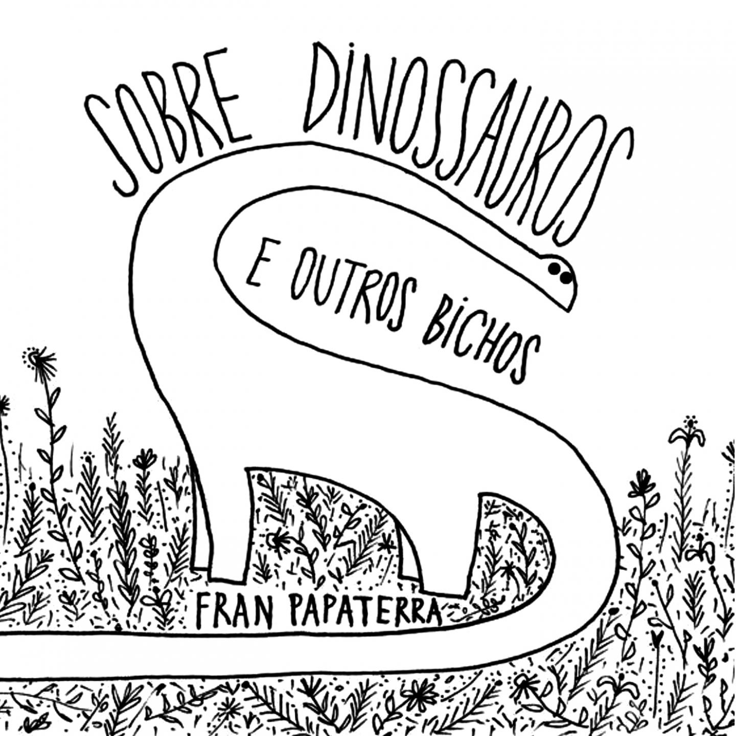 Sobre Dinossauros e Outros Bichos