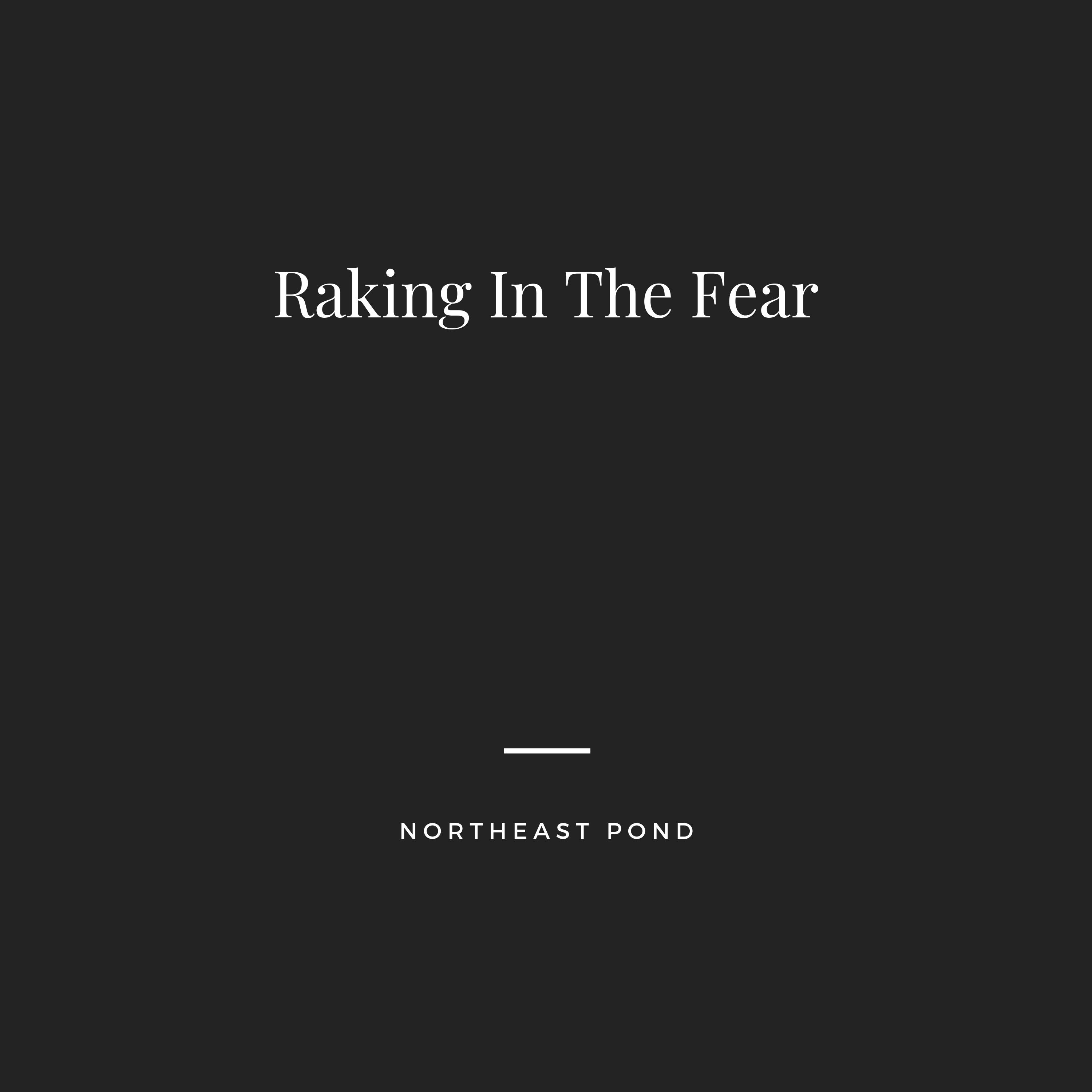 Raking In The Fear