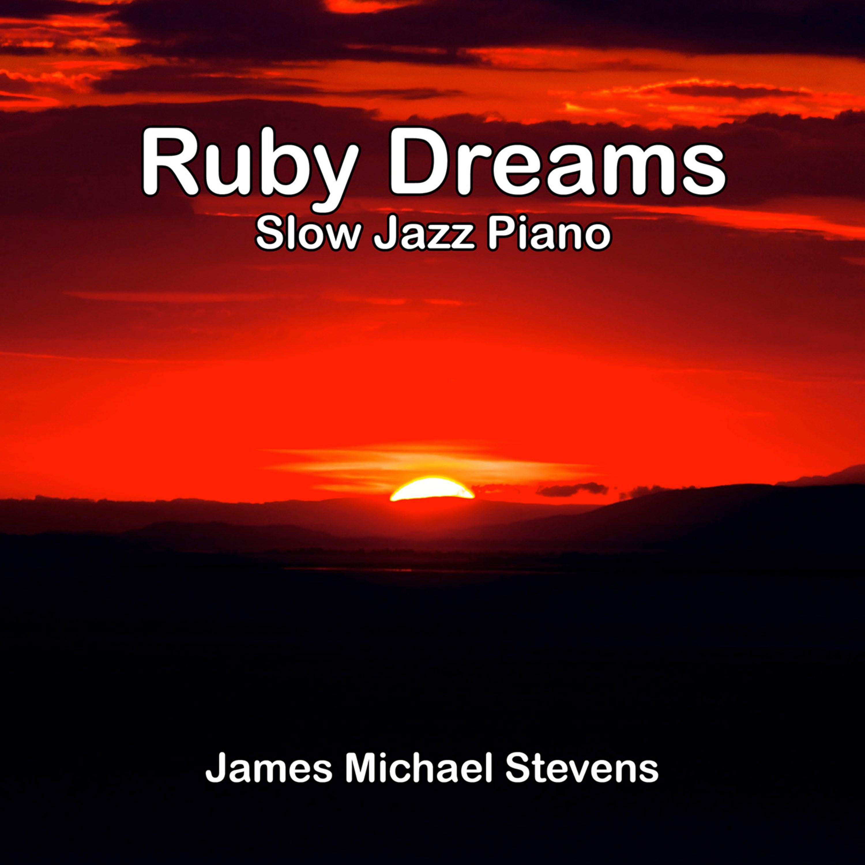 Ruby Dreams - Slow Jazz Piano