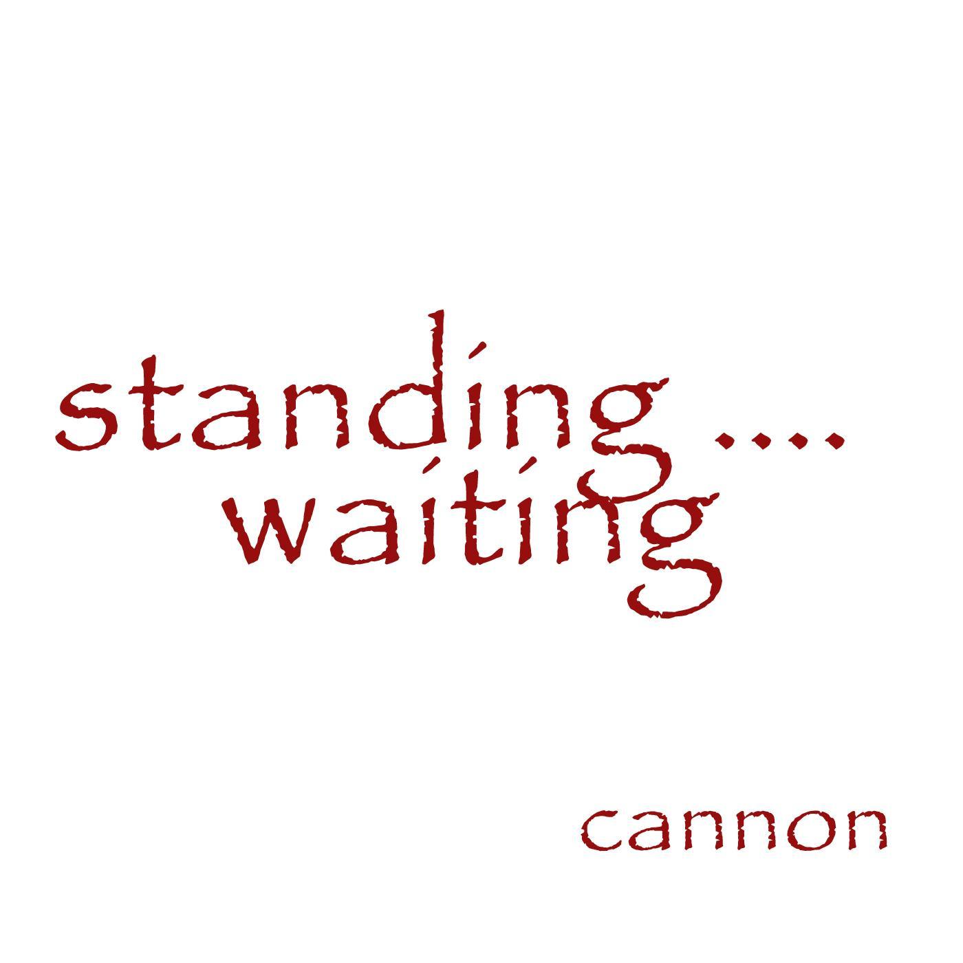 Standing.... Waiting