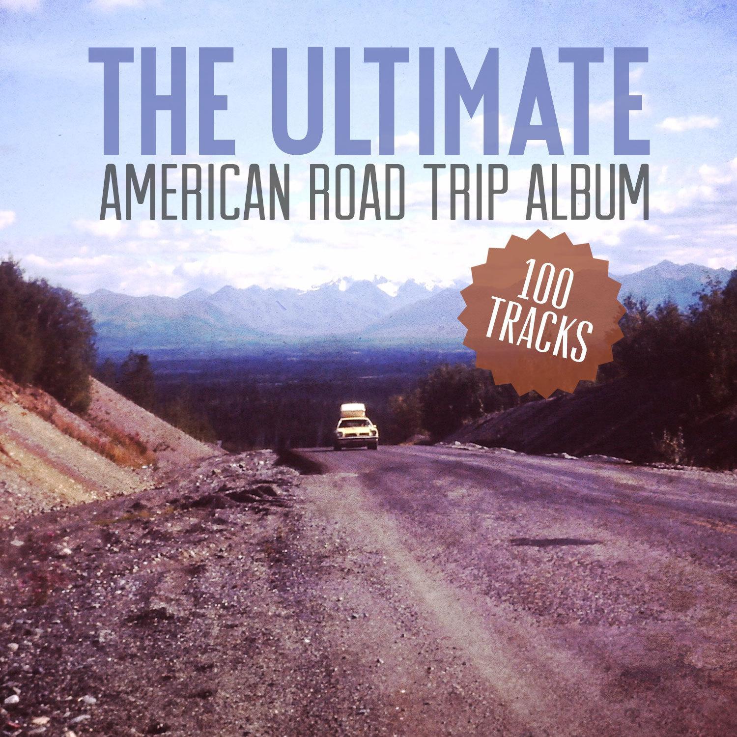 The Ulitmate American Road Trip Album