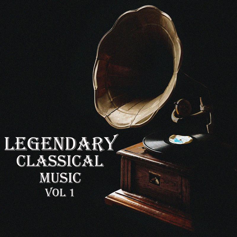 Legendary Classical Music Vol 1