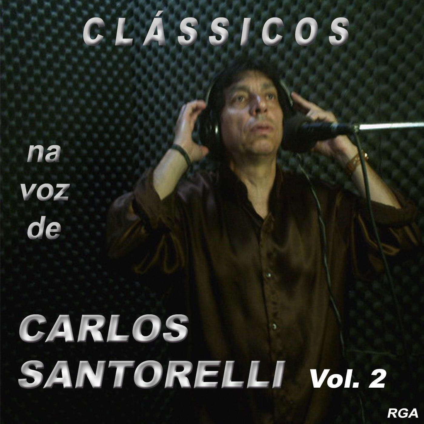 Clássicos Na Voz de Carlos Santorelli, Vol. 2