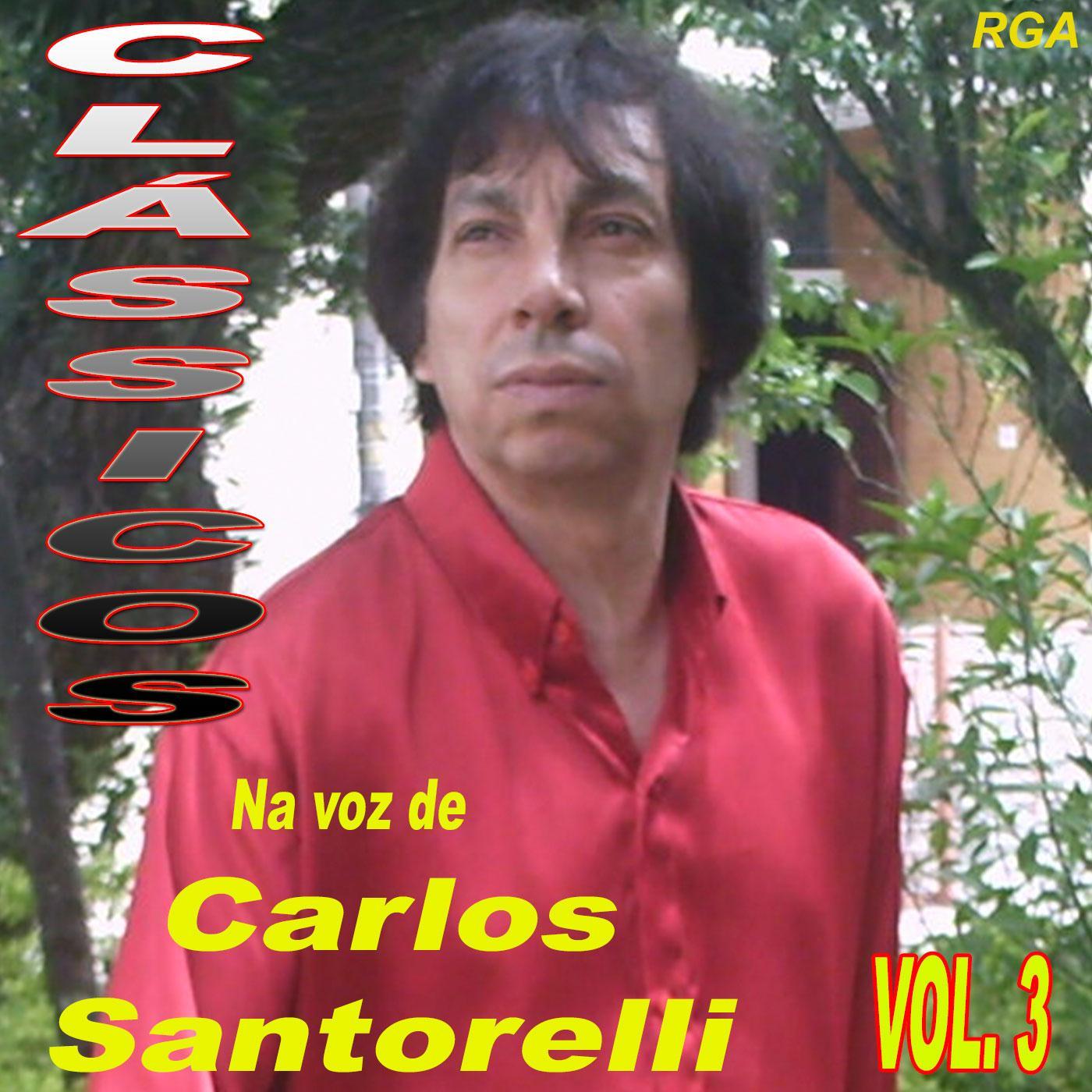 Clássicos Na Voz de Carlos Santorelli, Vol. 3