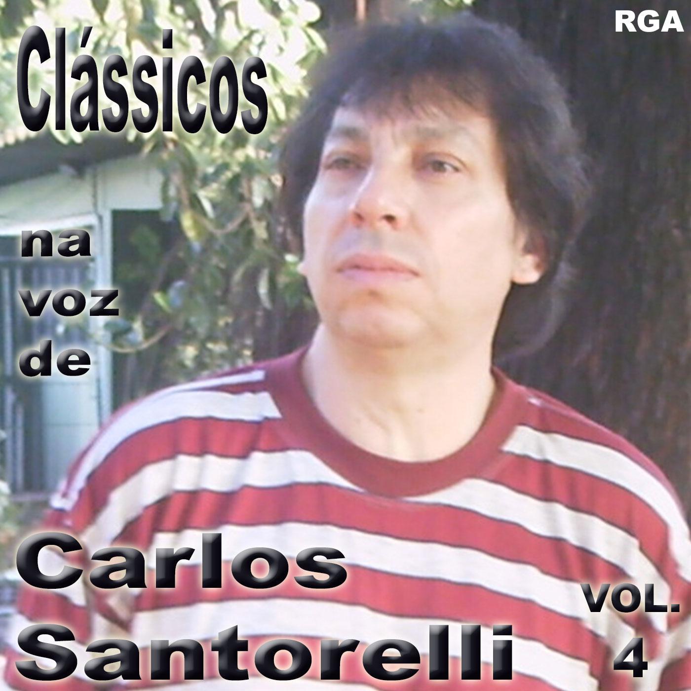 Clássicos Na Voz de Carlos Santorelli, Vol. 4