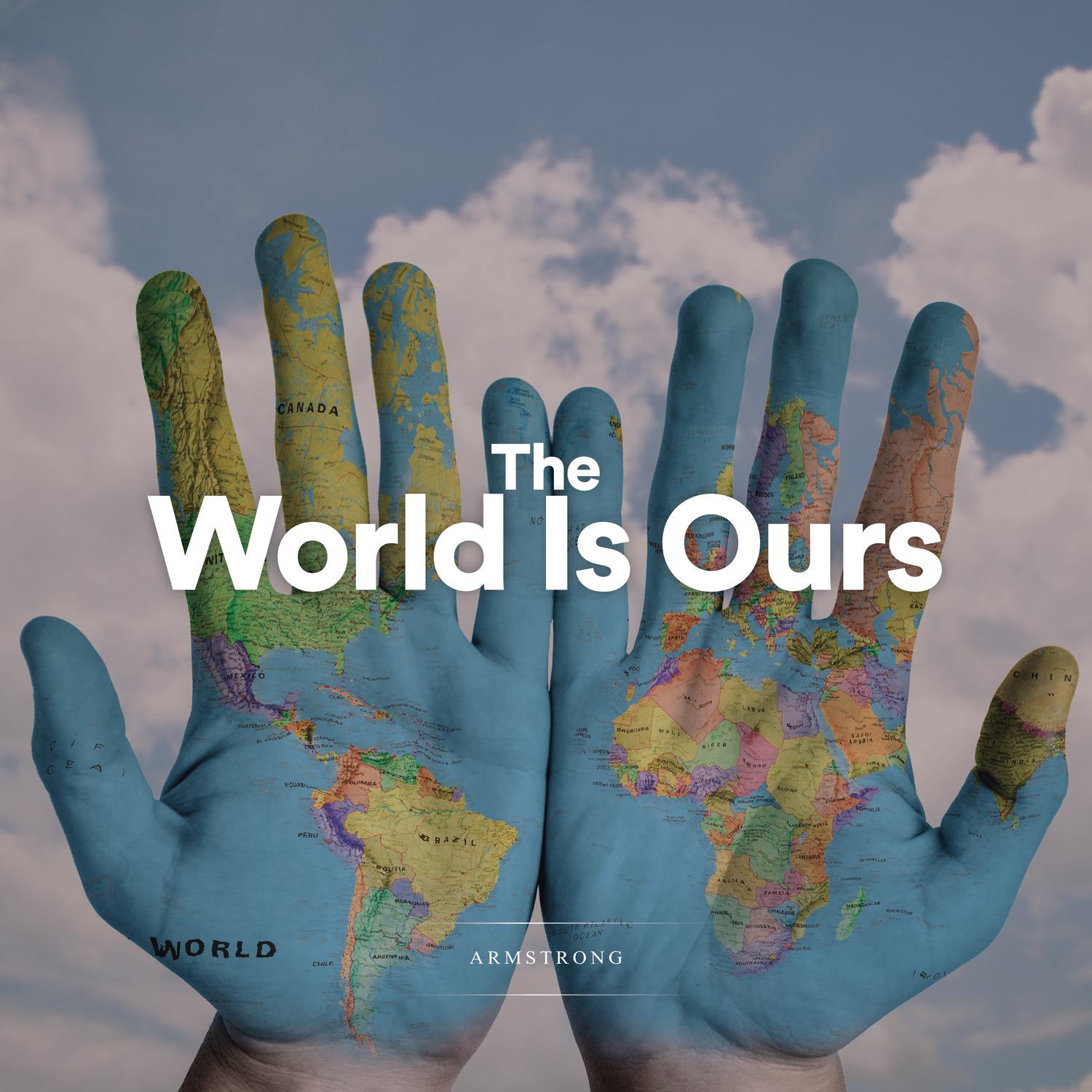 The World Is Ours