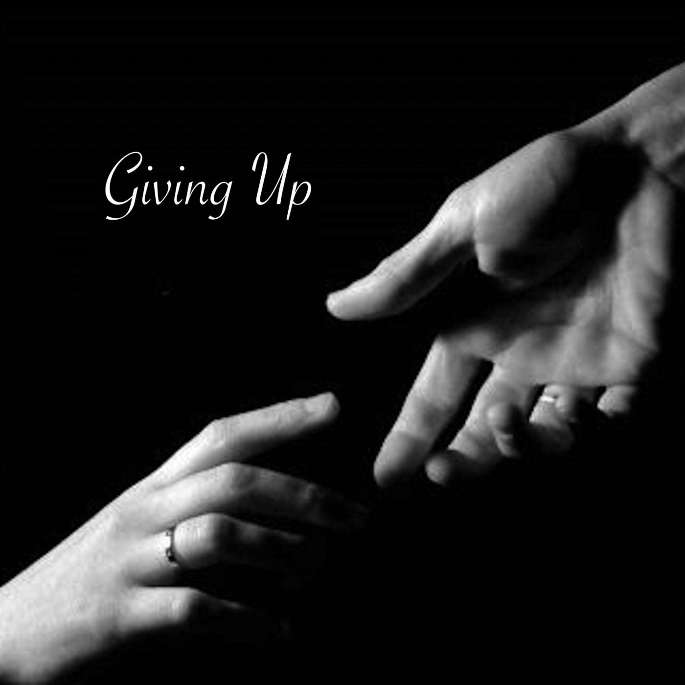 Giving Up