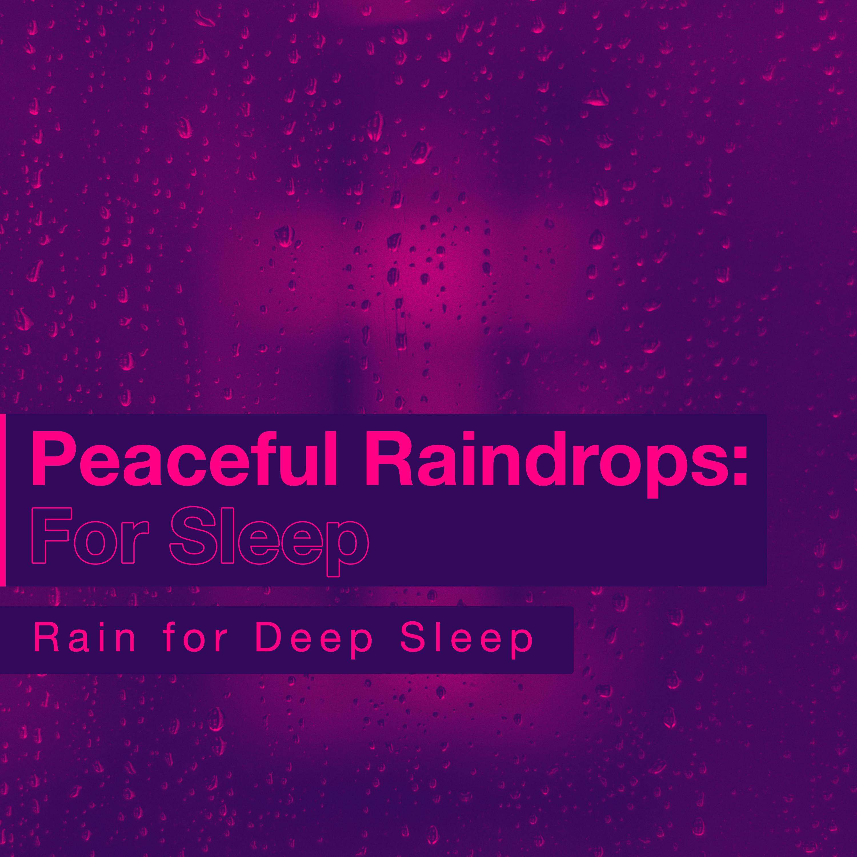 Peaceful Raindrops: For Sleep