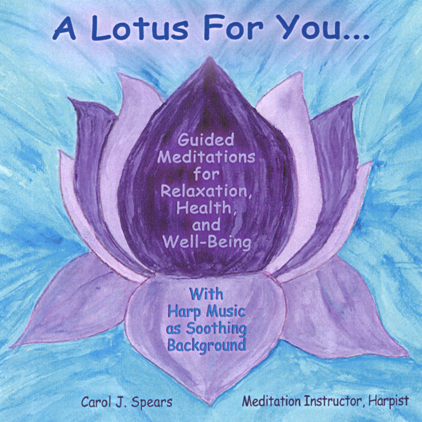 A Lotus For You:Guided Meditations for Relaxation, Health, and Well-Being