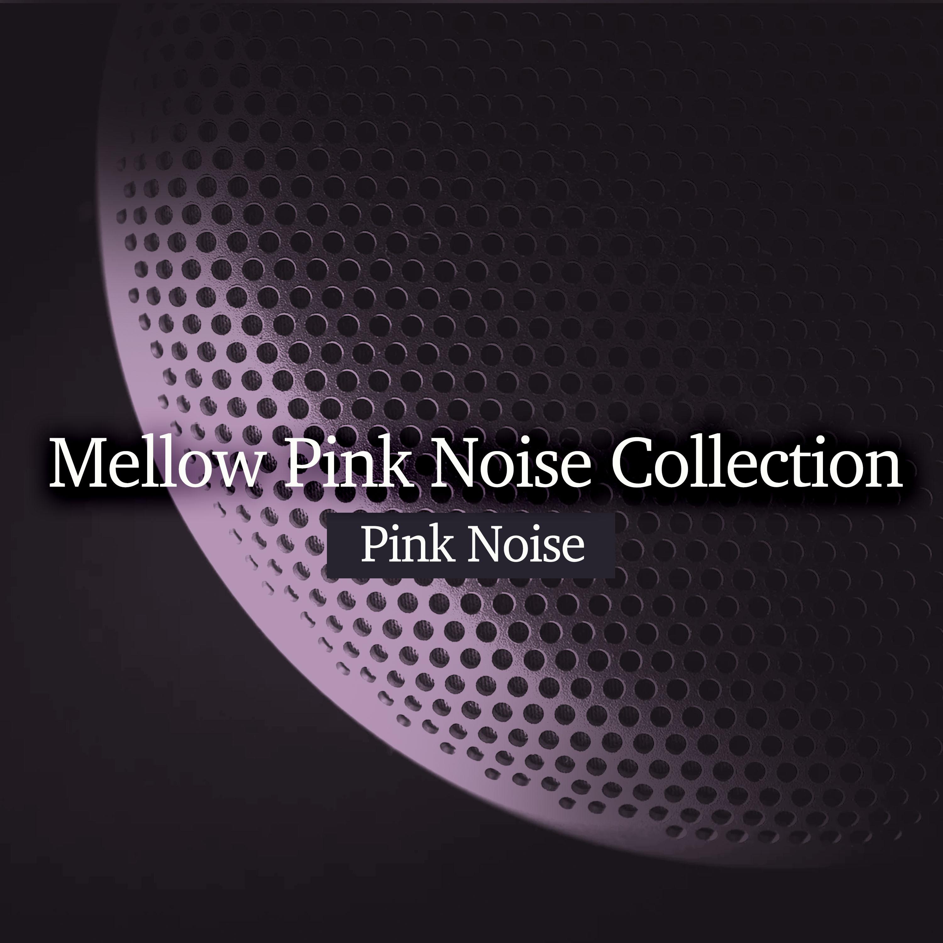 Mellow Pink Noise Collection