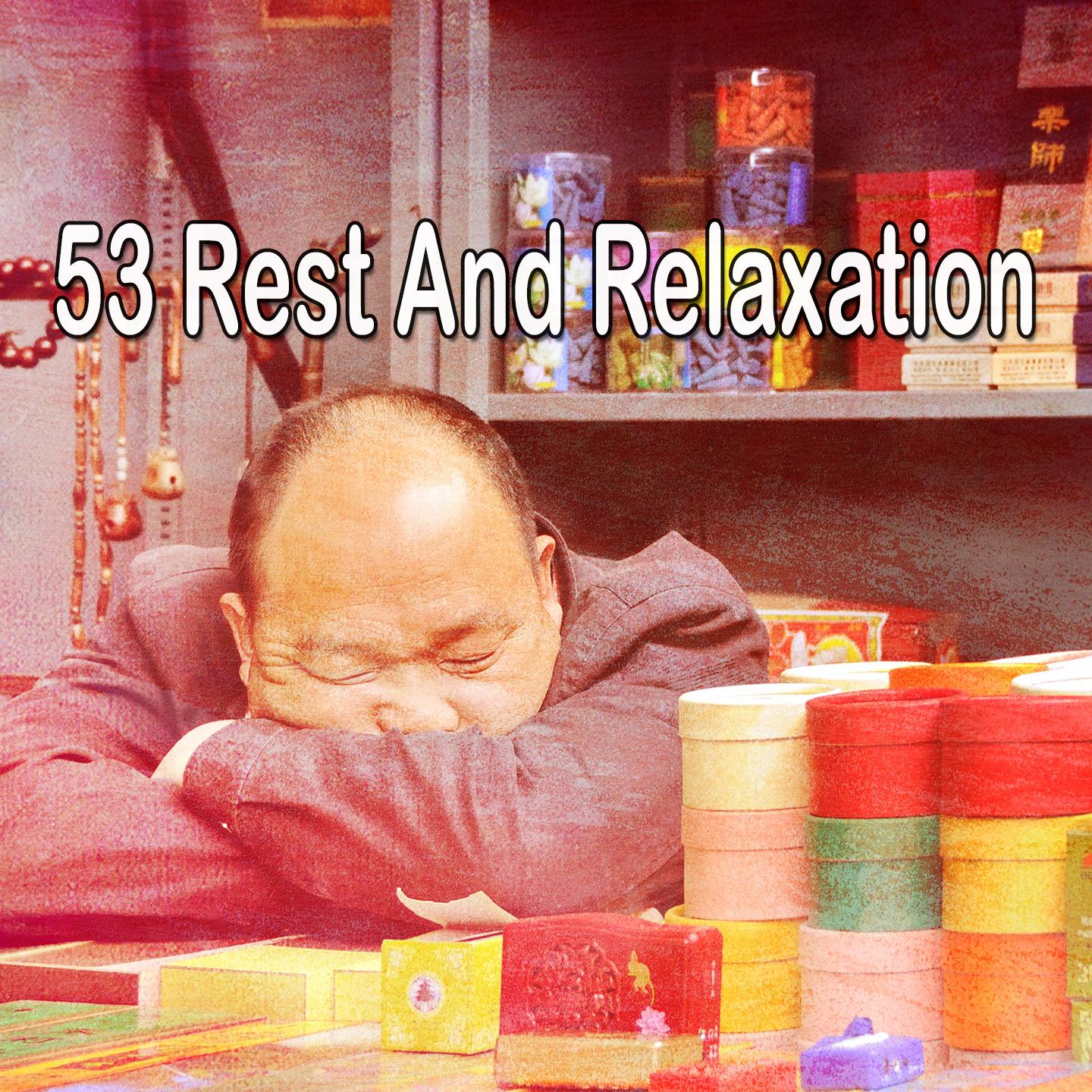 53 Rest and Relaxation