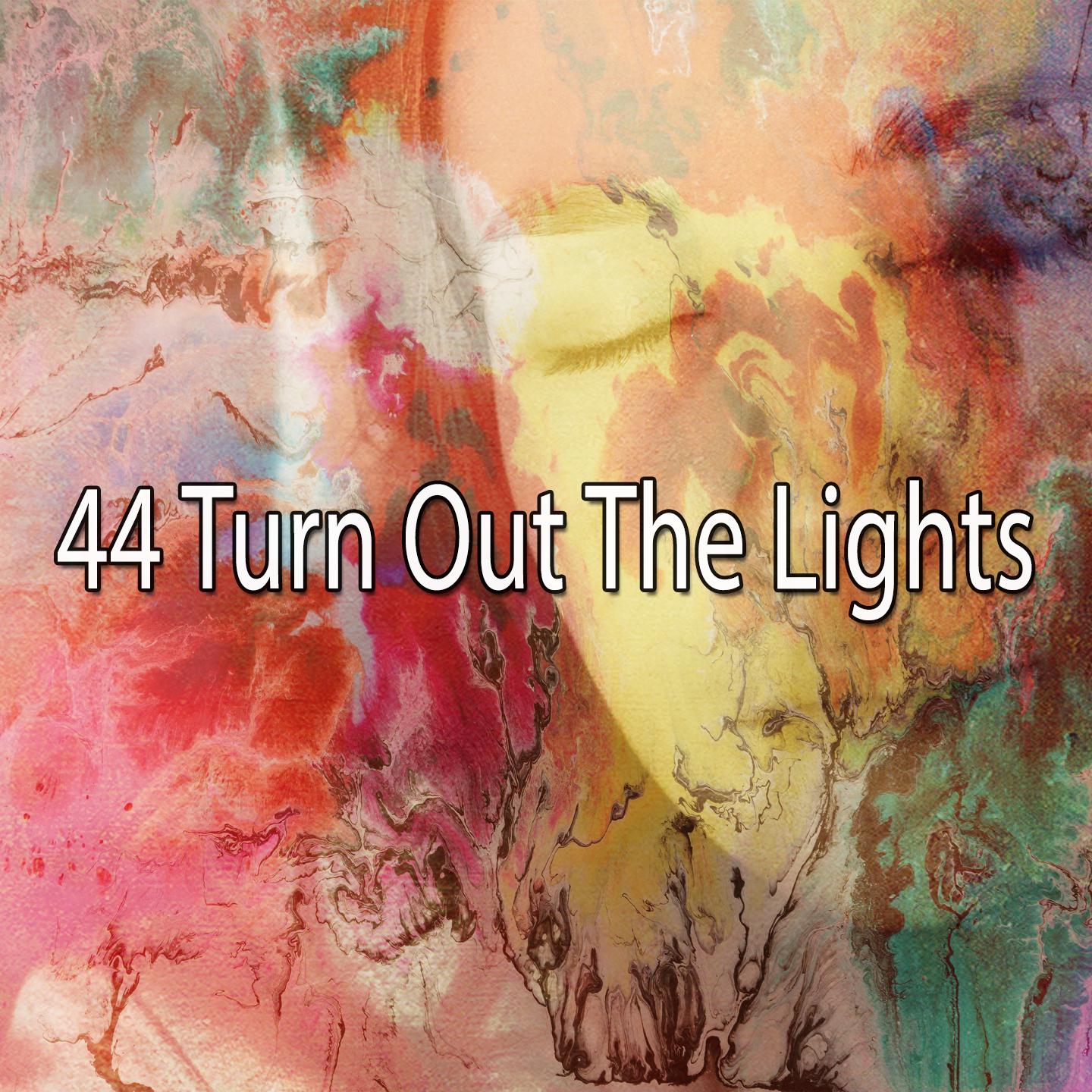 44 Turn out the Lights