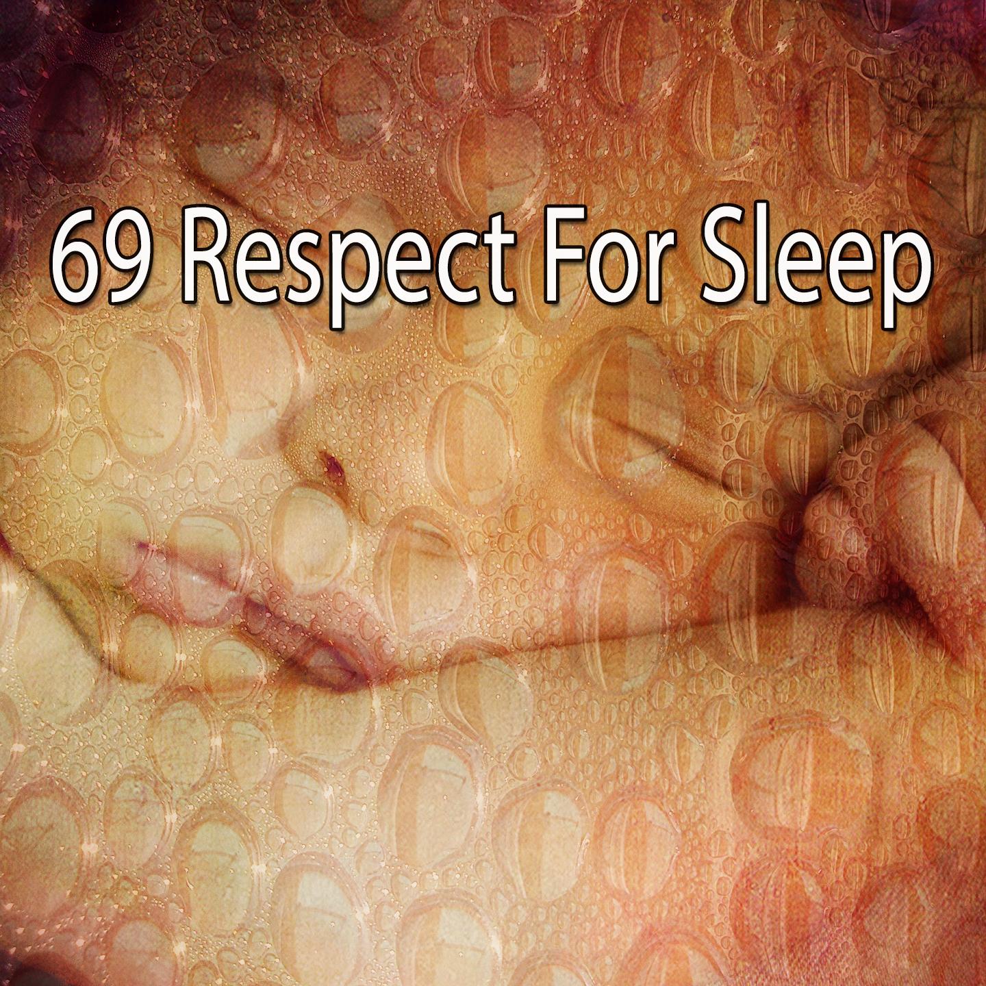 69 Respect for Sleep