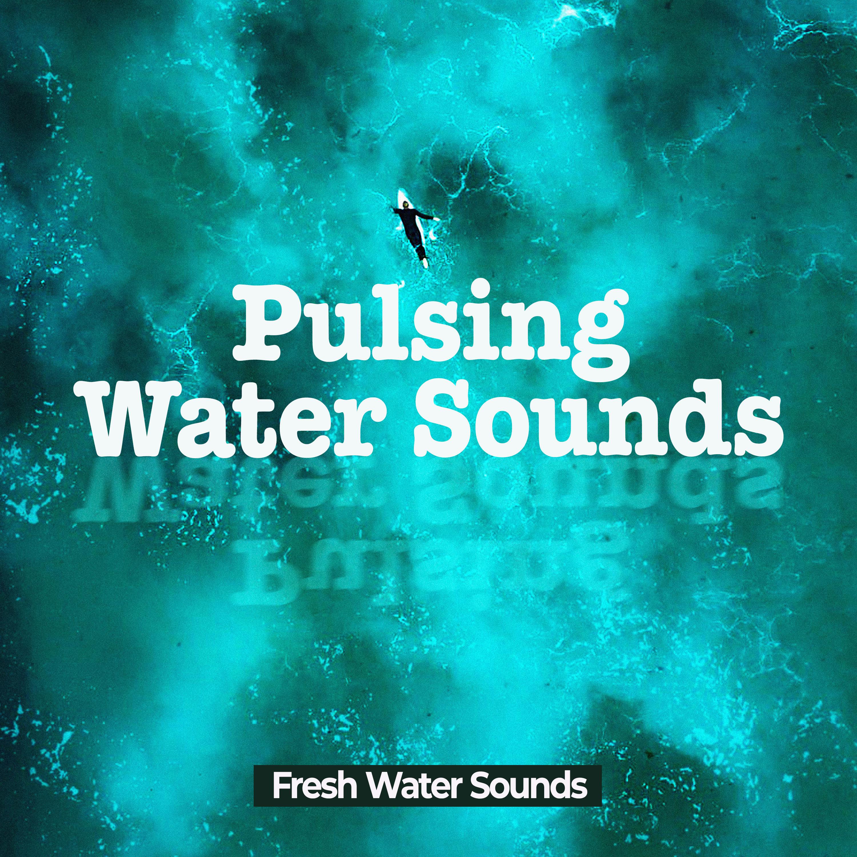 Pulsing Water Sounds
