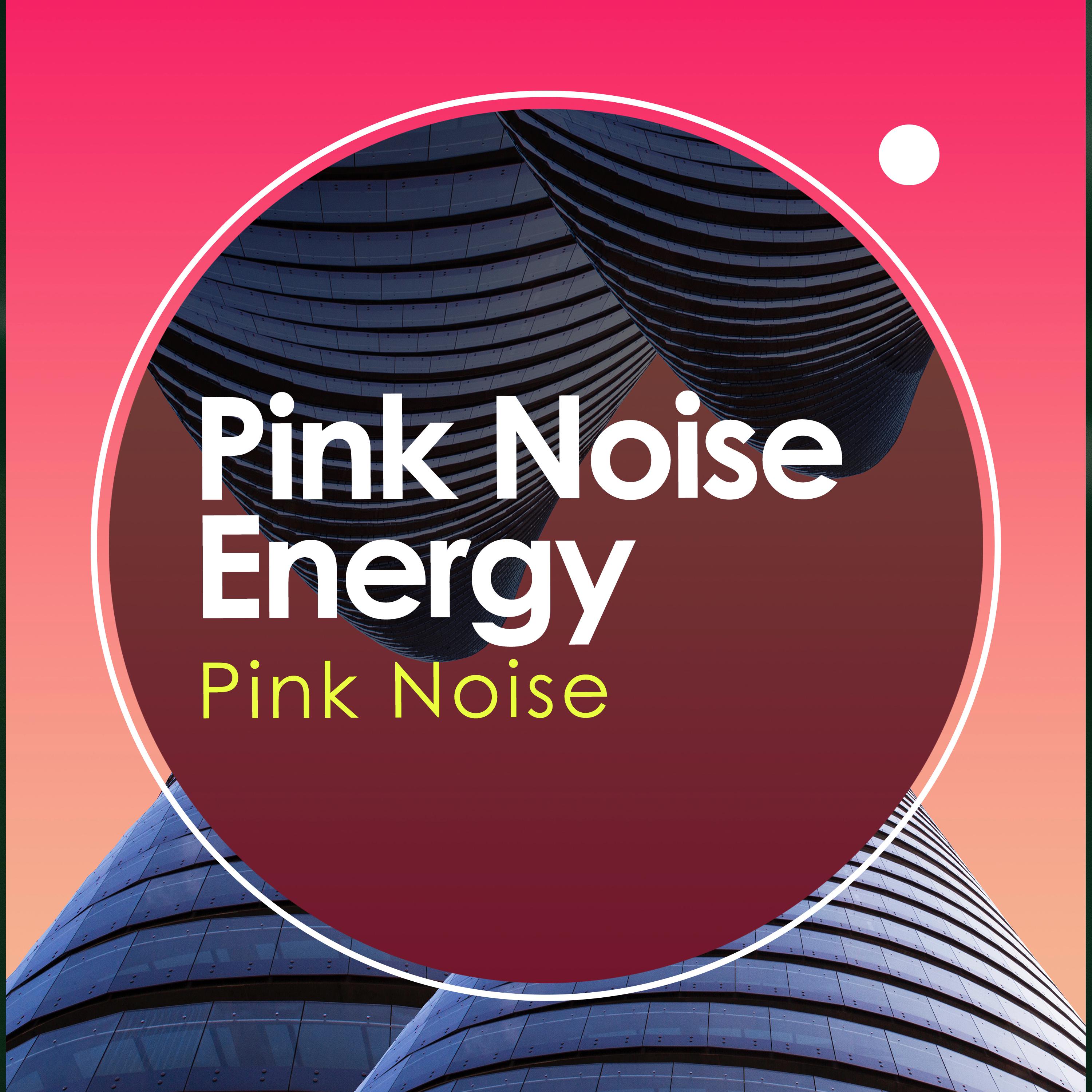 Pink Noise Energy