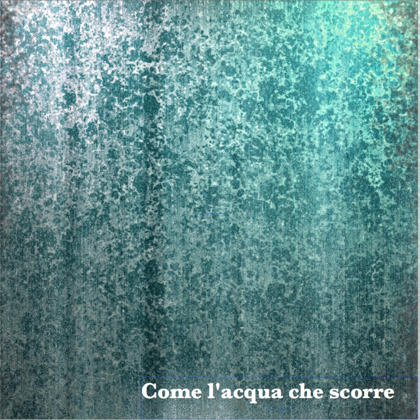 Come l'acqua che scorre