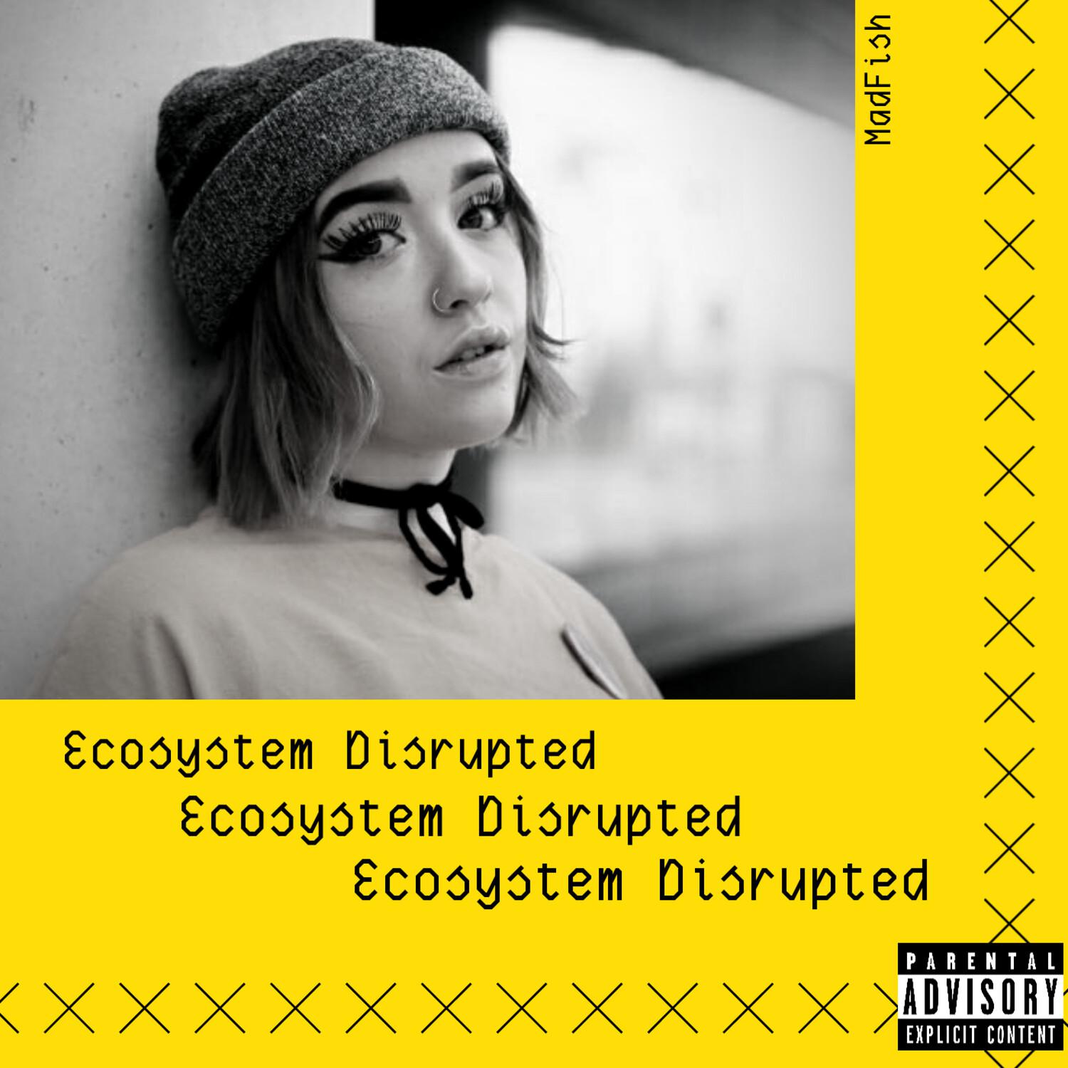 Ecosystem Disrupted