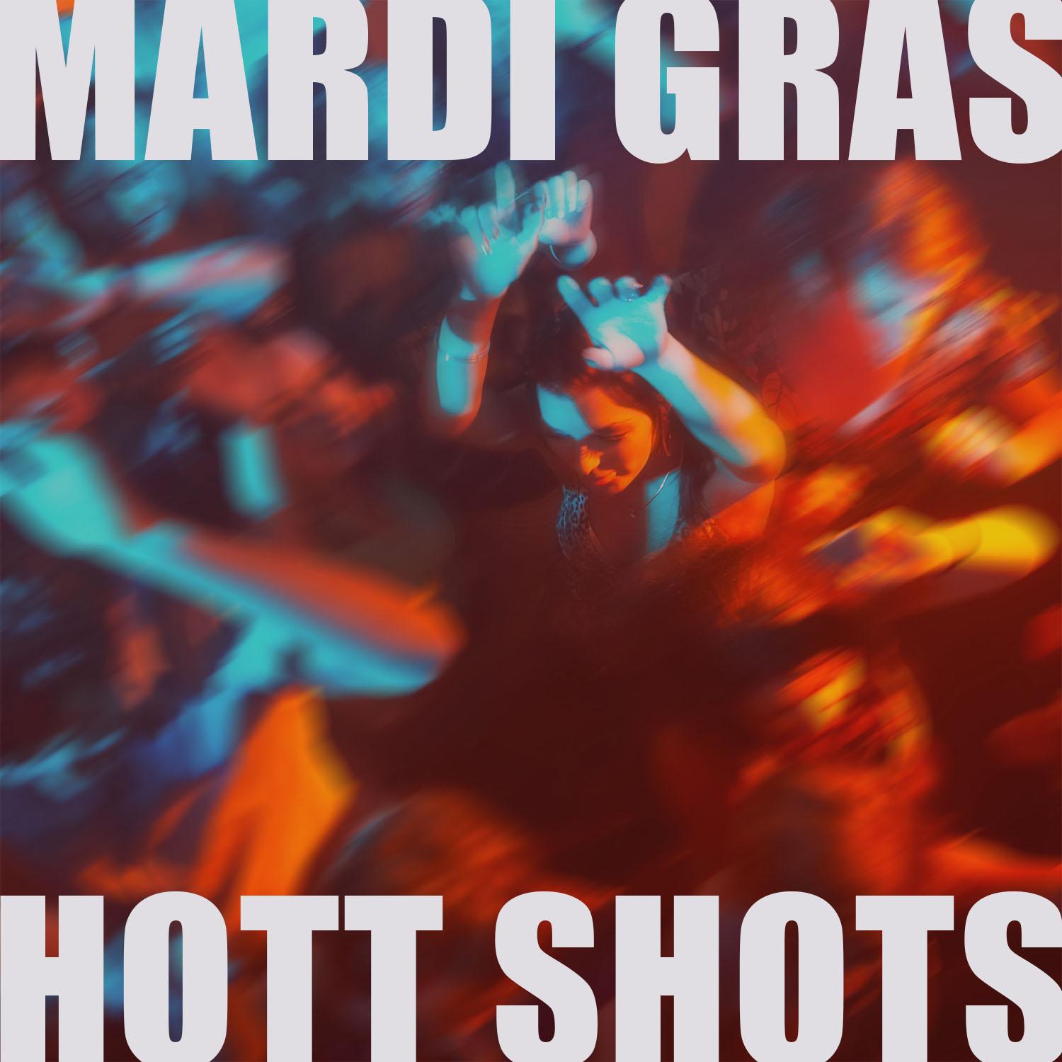 Mardi Gras Hott Shots Dance Party Mix