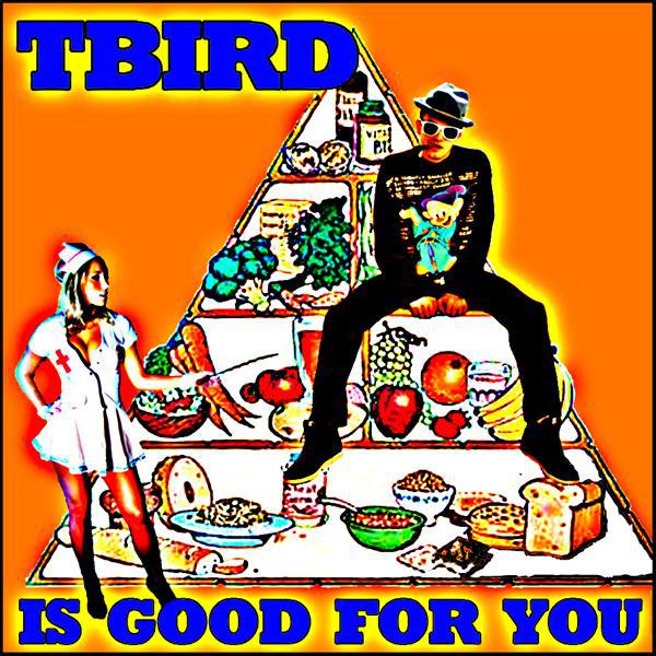 T Bird Is Good For You