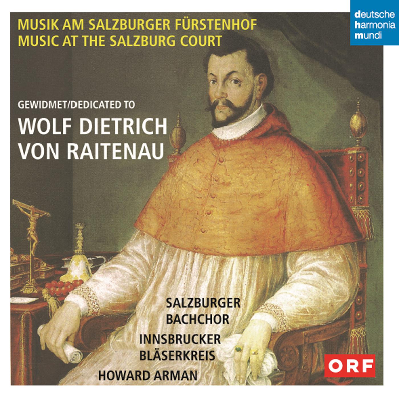 Musik am Salzburger Fürstenhof gewidmet Wolf Dietrich von Raitenau
